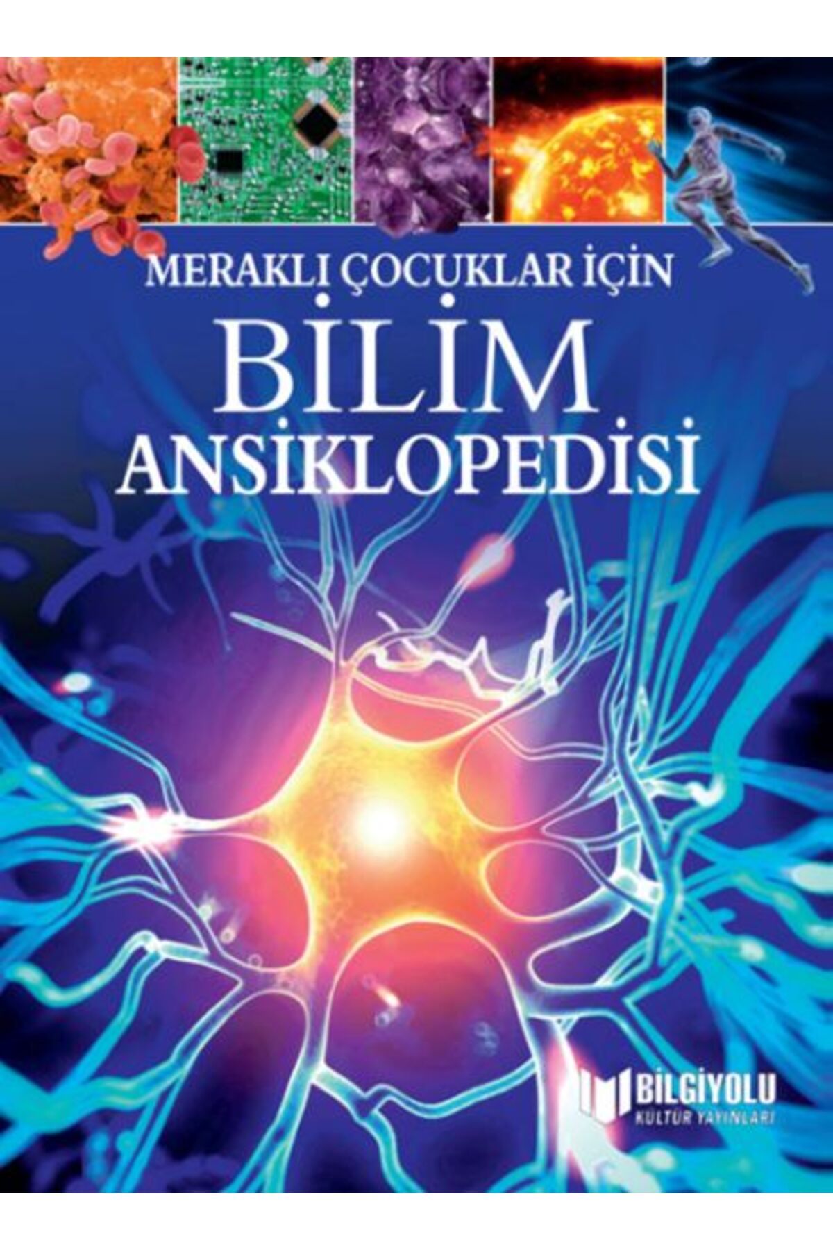 Bilgiyolu Yayıncılık Meraklı Çocuklar İçin Bilim Ansiklopedisi