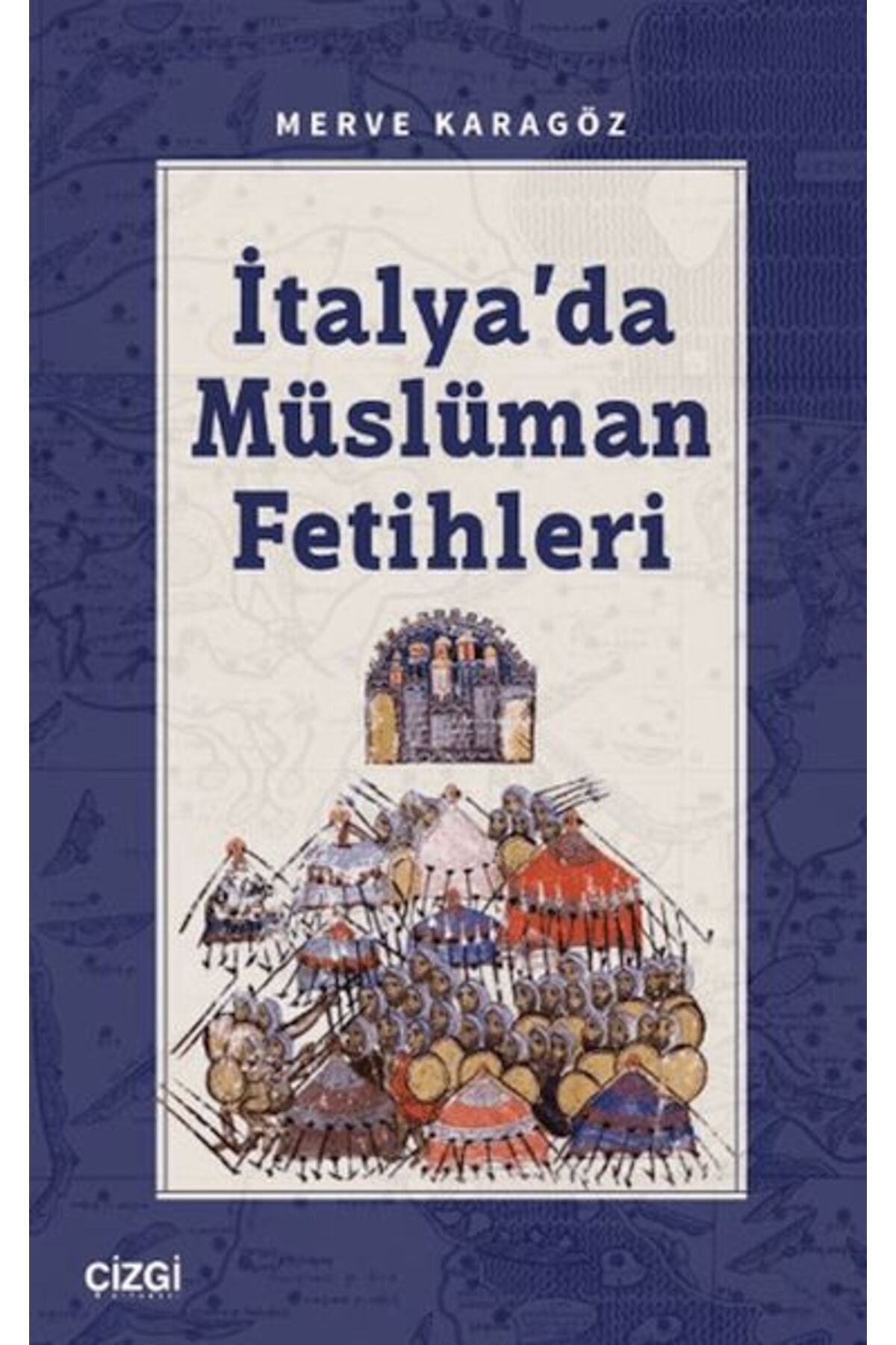 Çizgi Kitabevi Yayınları İtalya’da Müslüman Fetihleri