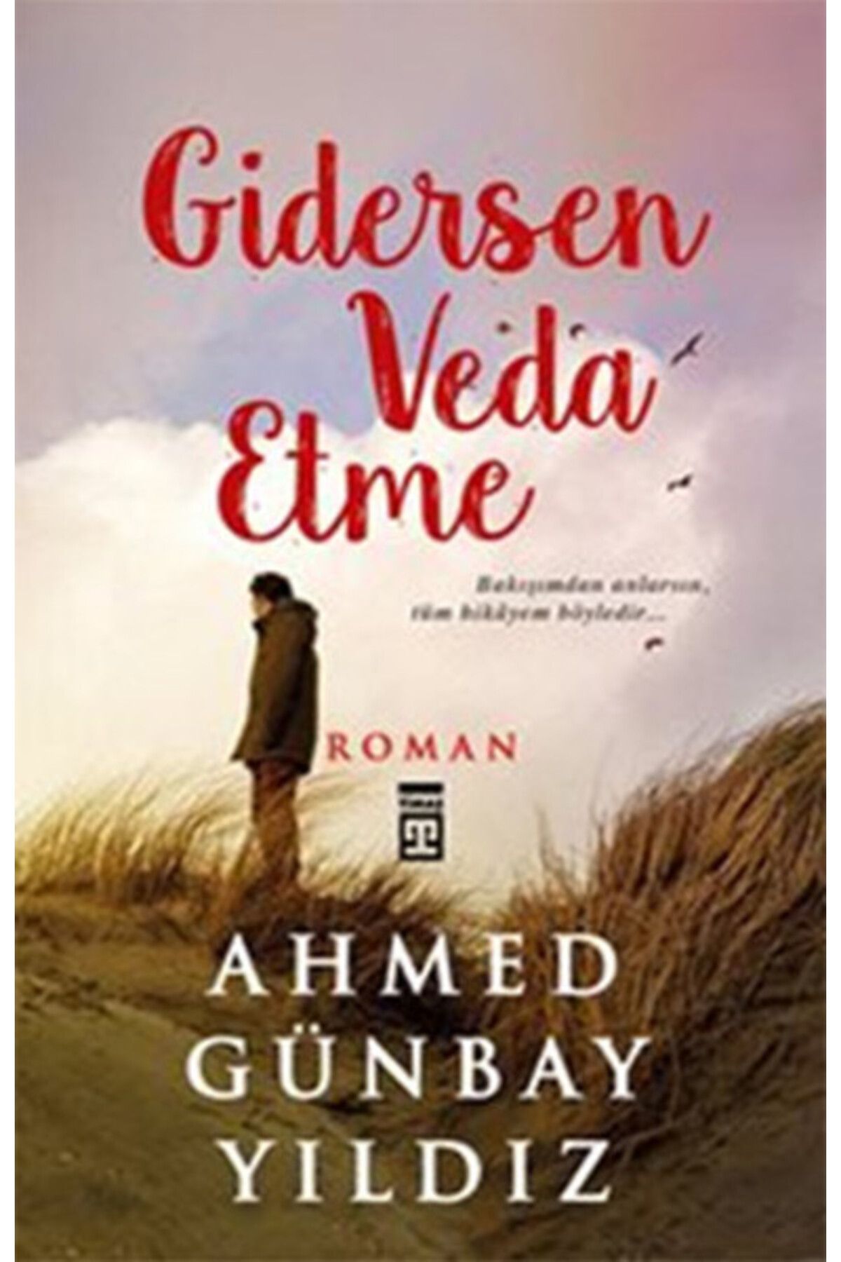 Timaş Yayınları Gidersen Veda Etme