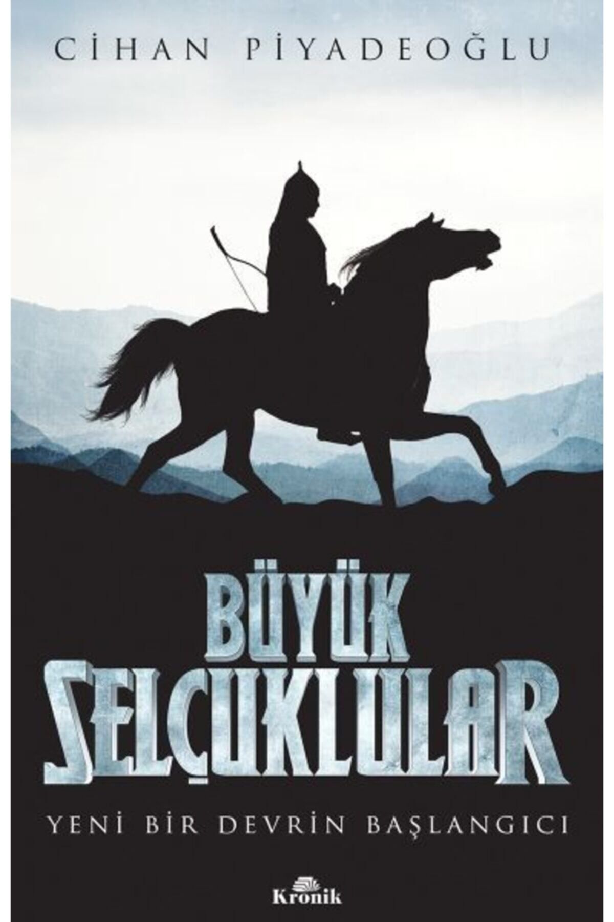 Kronik Kitap Büyük Selçuklular Yeni Bir Devrin Başlangıcı