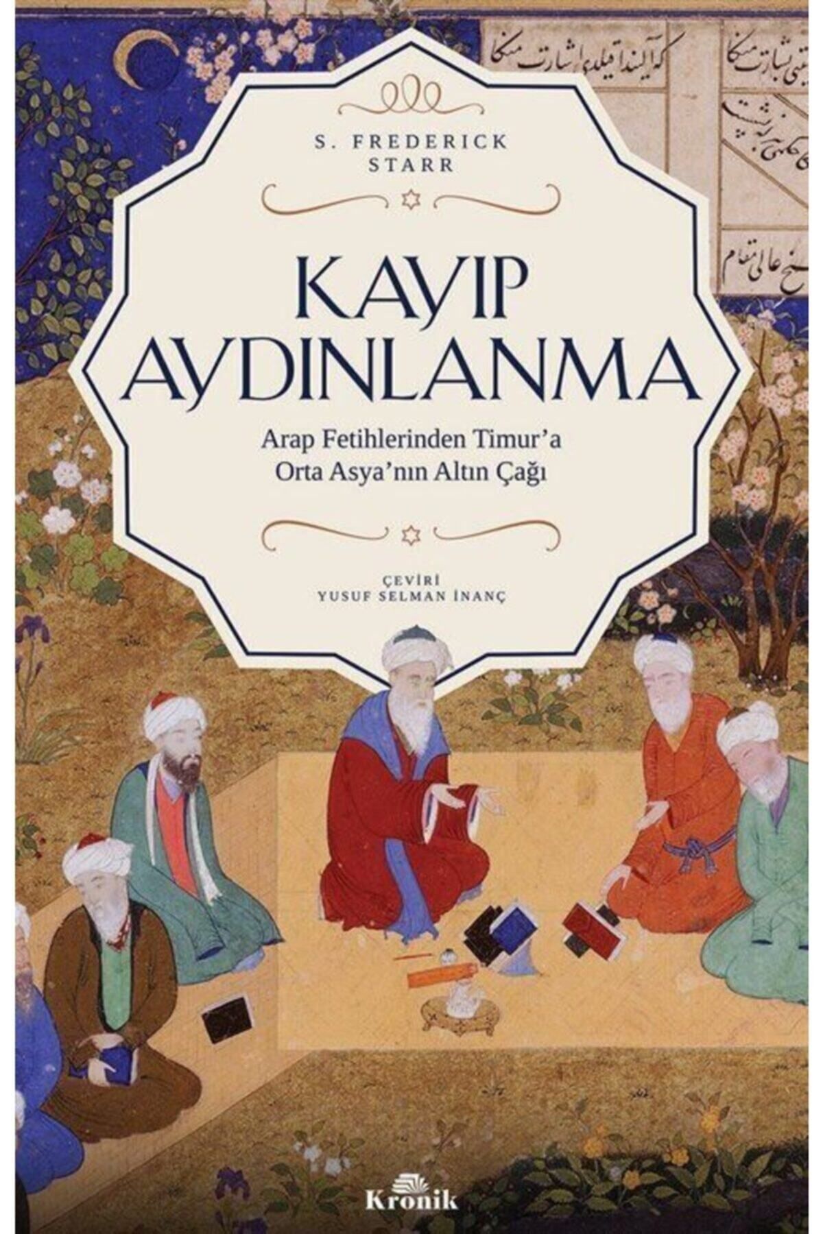 Kronik Kitap Kayıp Aydınlanma & Orta Asya'nın Altın Çağı