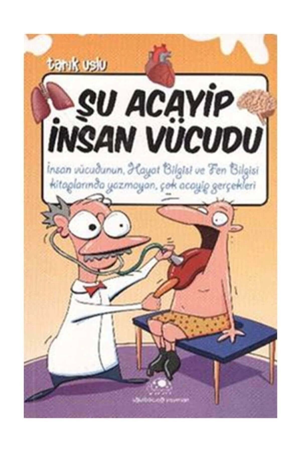 Uğurböceği Yayınları Şu Acayip Insan Vücudu / - Tarık Uslu