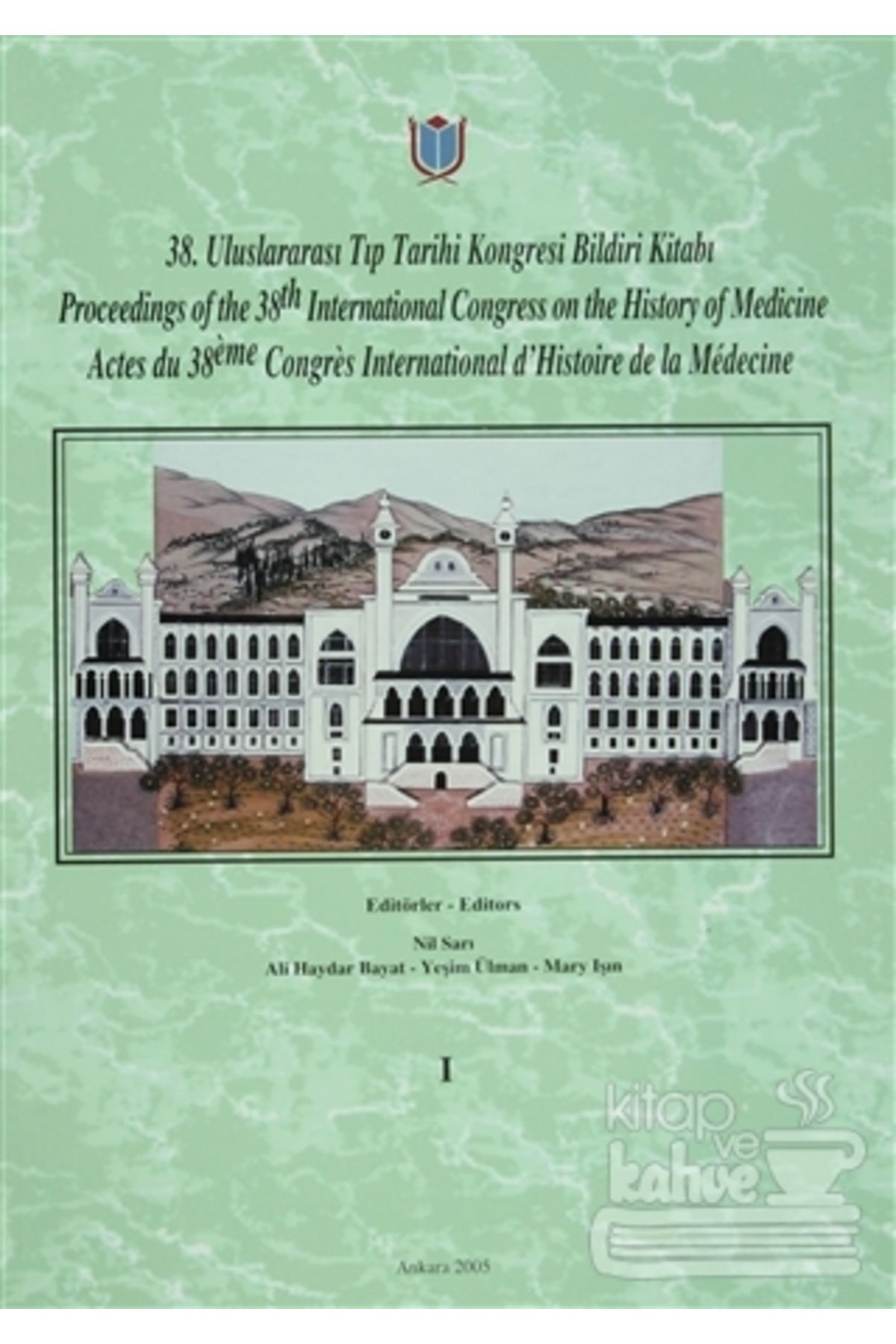 Türk Tarih Kurumu Yayınları 38. Uluslararası Tıp Tarihi Kongresi Bildiri Kitabı/Türk Tarih Kurumu