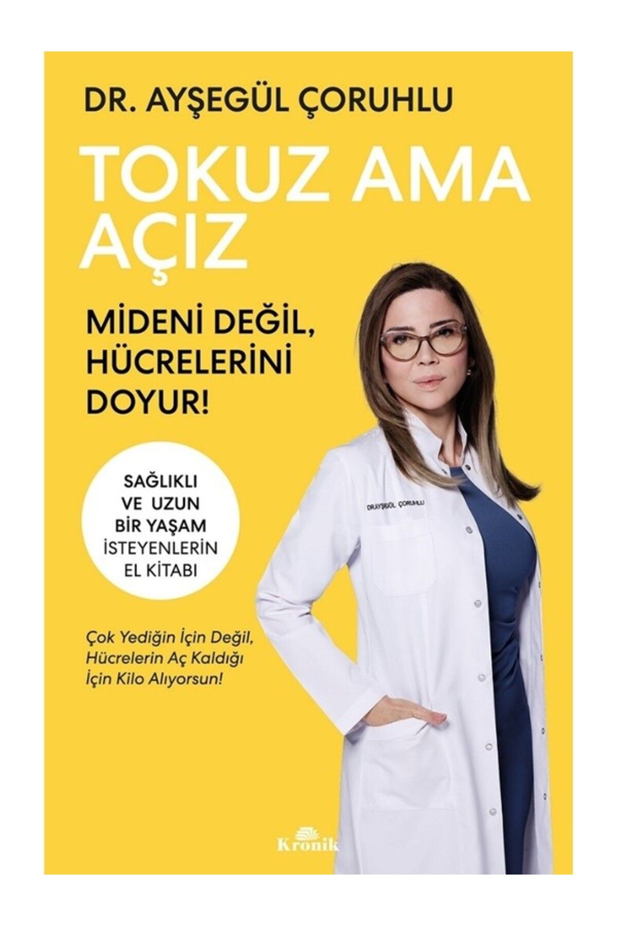 Kronik Kitap Tokuz Ama Açız Ayşegül Çoruhlu Kitabı 232 Sayfa Kronik Kitap