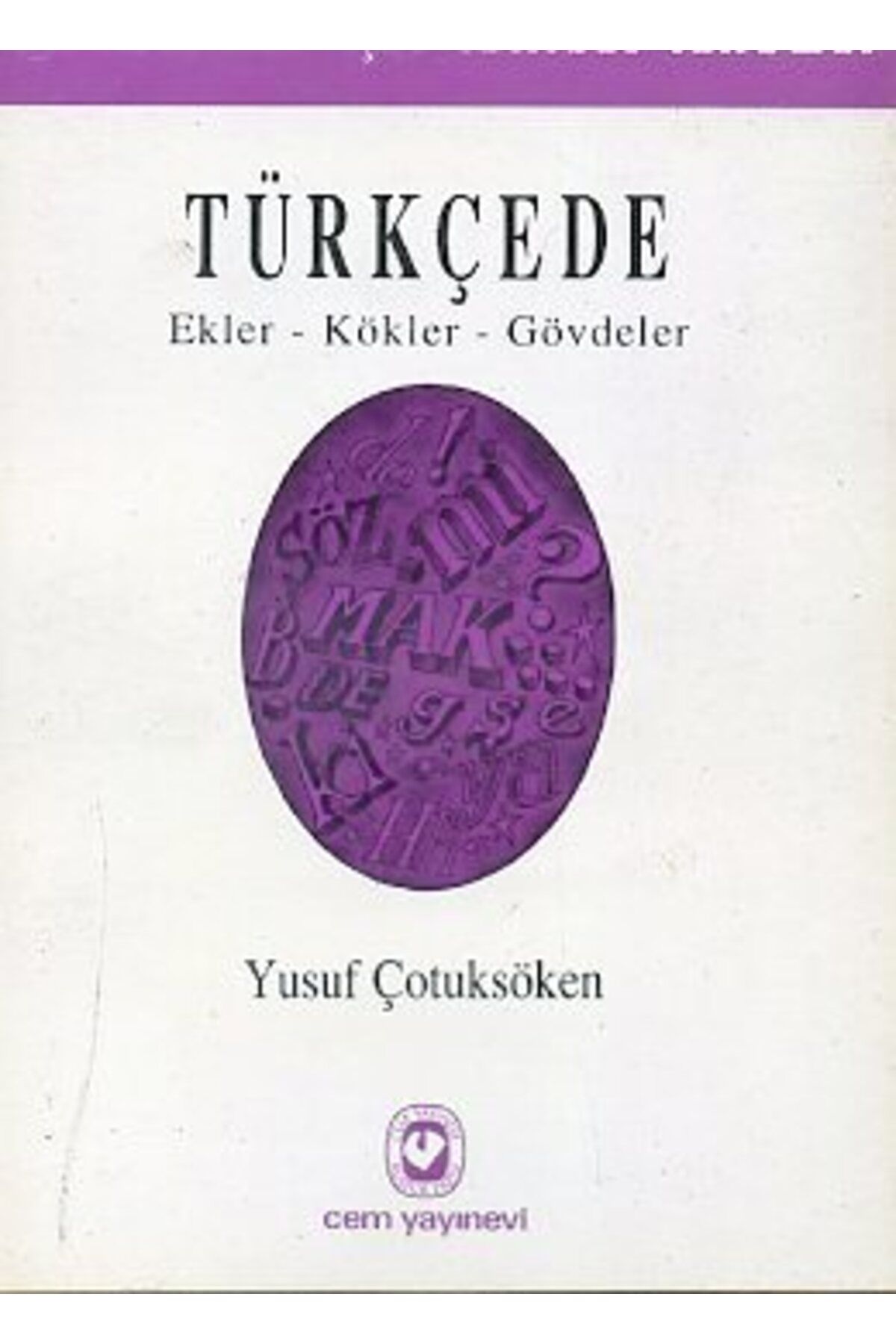 Cem Yayınevi Türkçede Ekler Kökler Gövdeler/Cem Yayınevi/Yusuf Çotuksöken