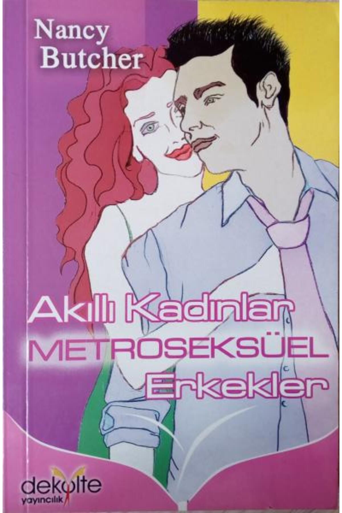 Dekolte Yayıncılık Akıllı Kadınlar Metroseksüel Erkekler/Dekolte Yayıncılık/Nancy Butcher