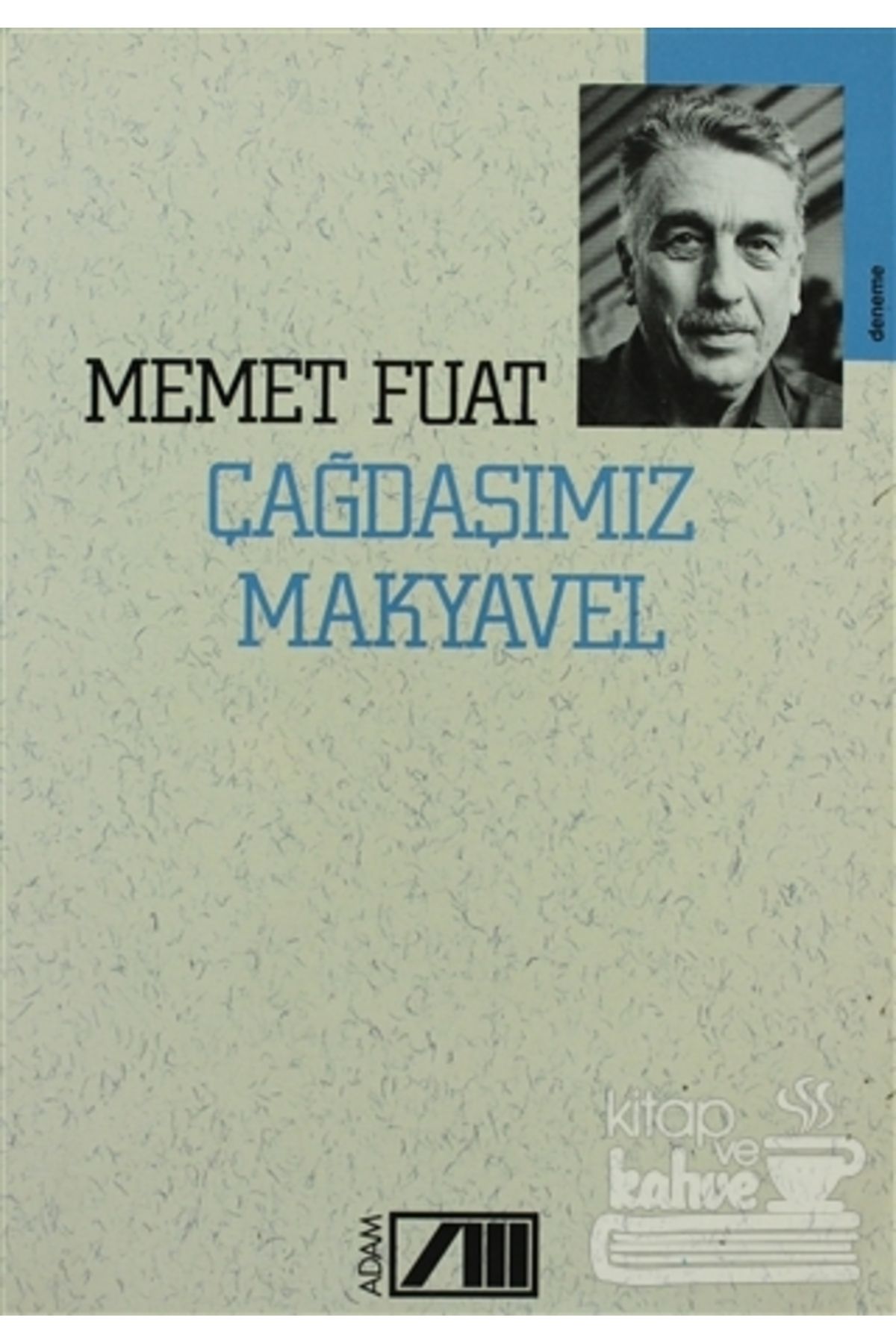 Adam Yayınları Çağdaşımız Makyavel/Adam Yayınları/Memet Fuat