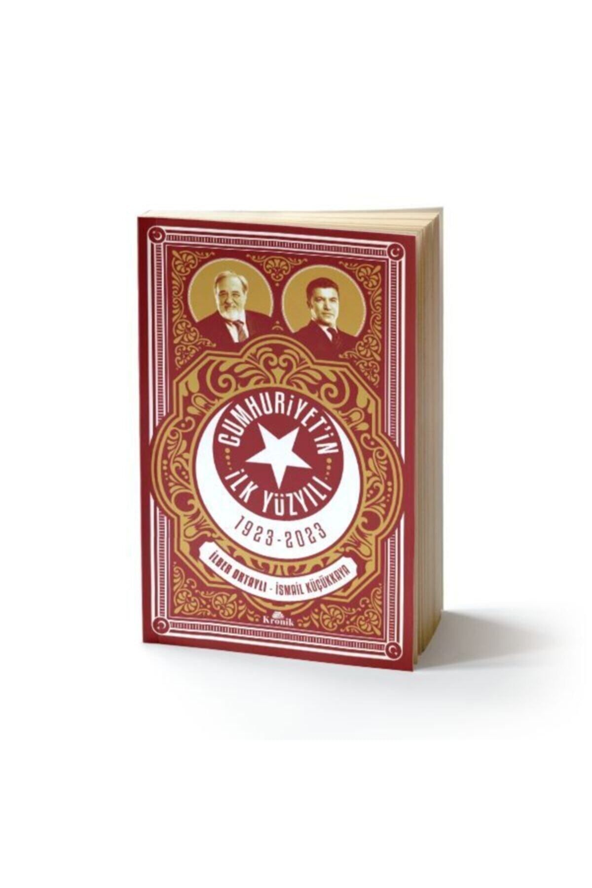 Kronik Kitap Gazi Mustafa Kemal Atatürk - Imparatorluktan Cumhuriyete - Cumhuriyet'in Ilk Yüzyılı 1923-2023