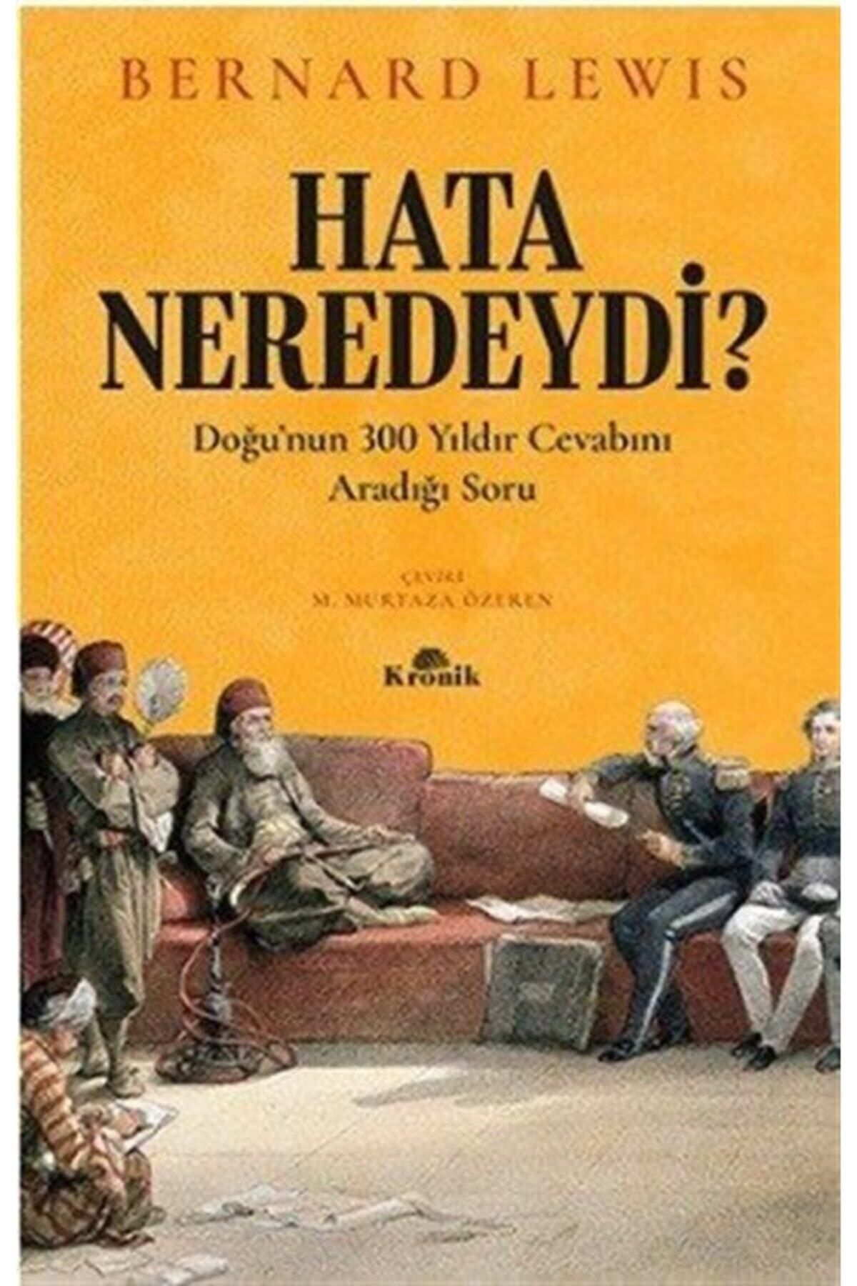 Kronik Kitap Hata Neredeydi Doğu'nun 300 Yıldır Cevabını Aradığı Soru