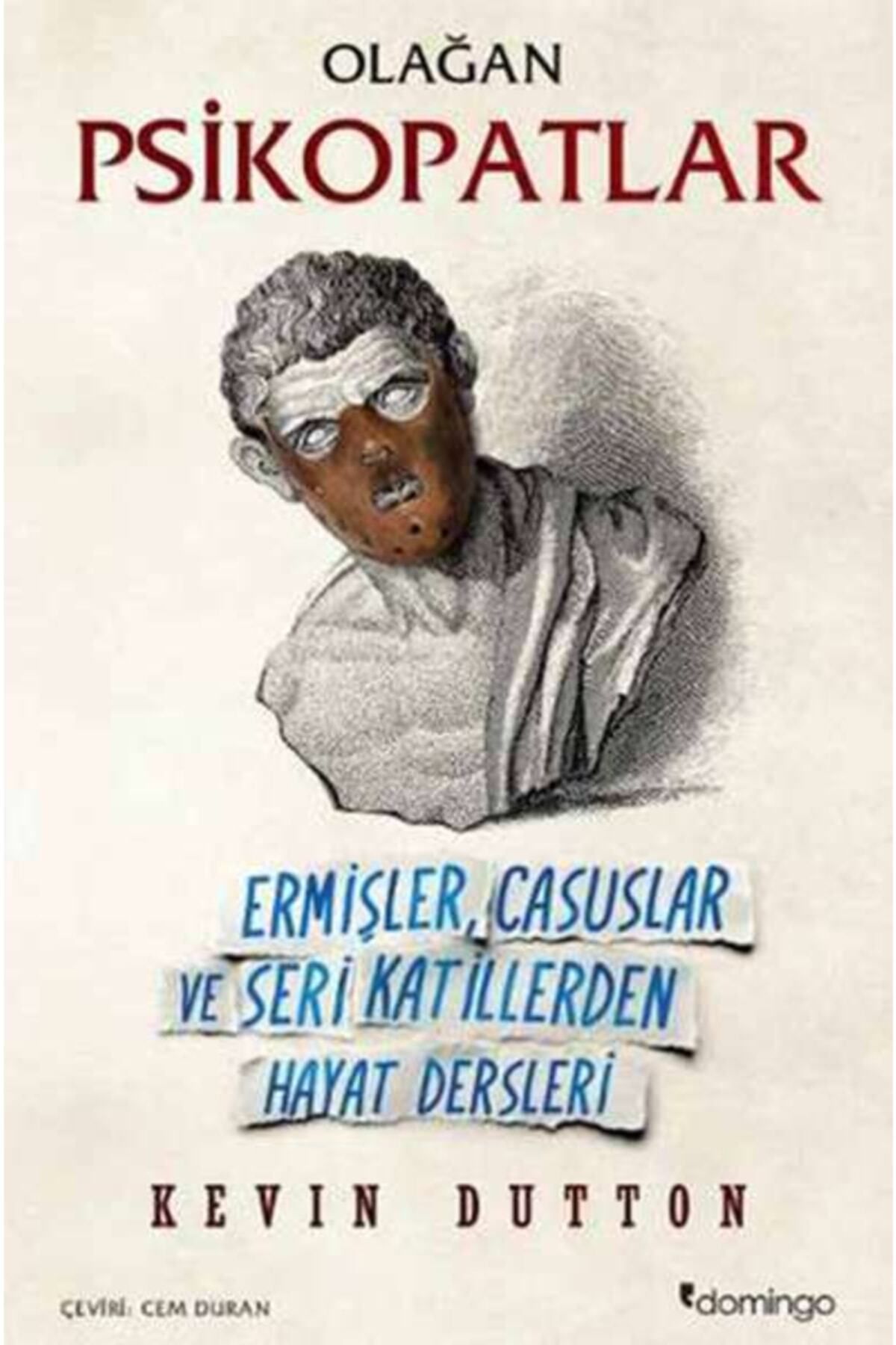 Domingo Yayınevi Olağan Psikopatlar Ermişler, Casuslar Ve Seri Katillerden Hayat Dersleri