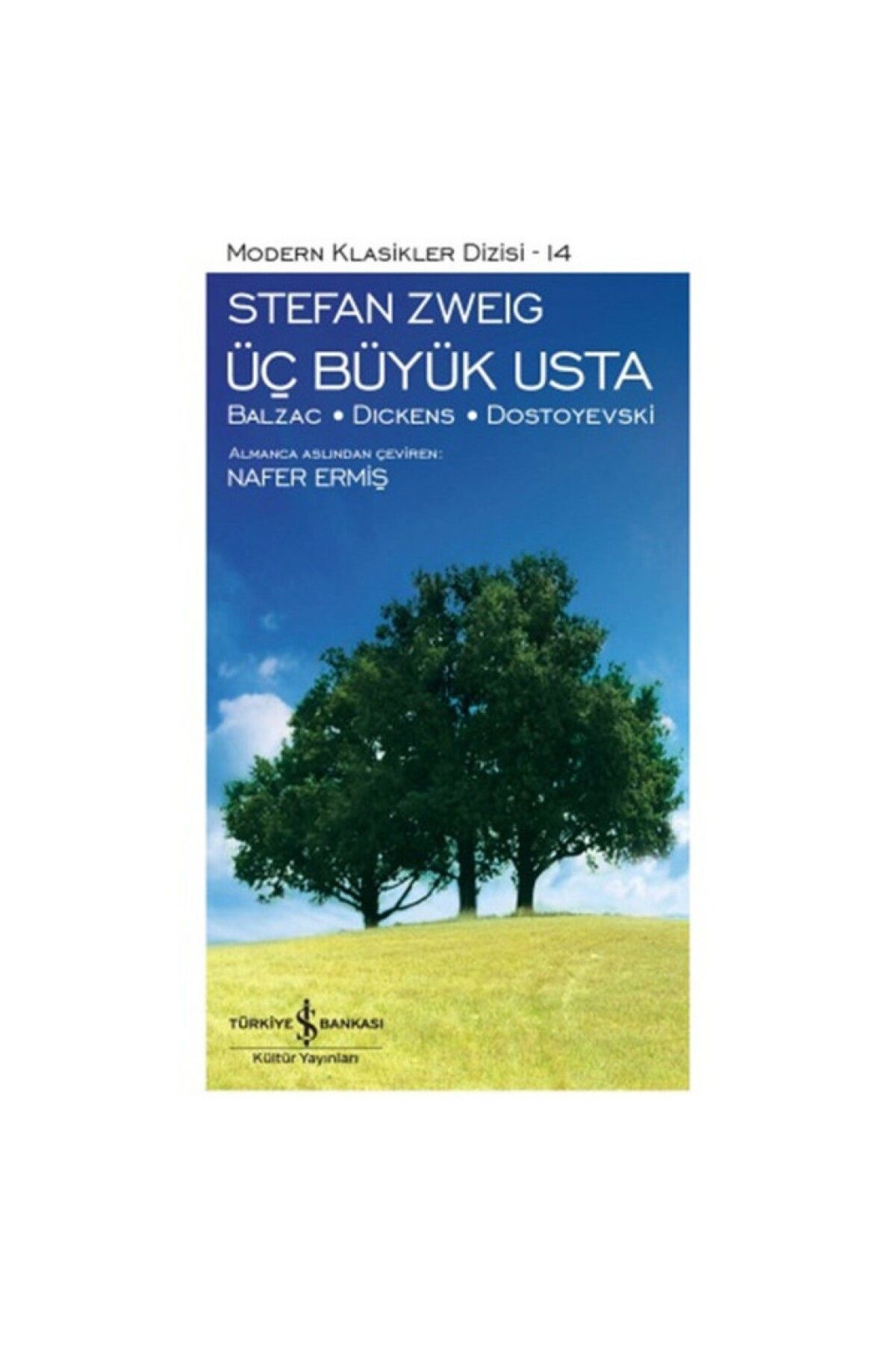 TÜRKİYE İŞ BANKASI KÜLTÜR YAYINLARI Üç Büyük Usta: Balzac Dickens Dostoyevski (KARTON KAPAK)