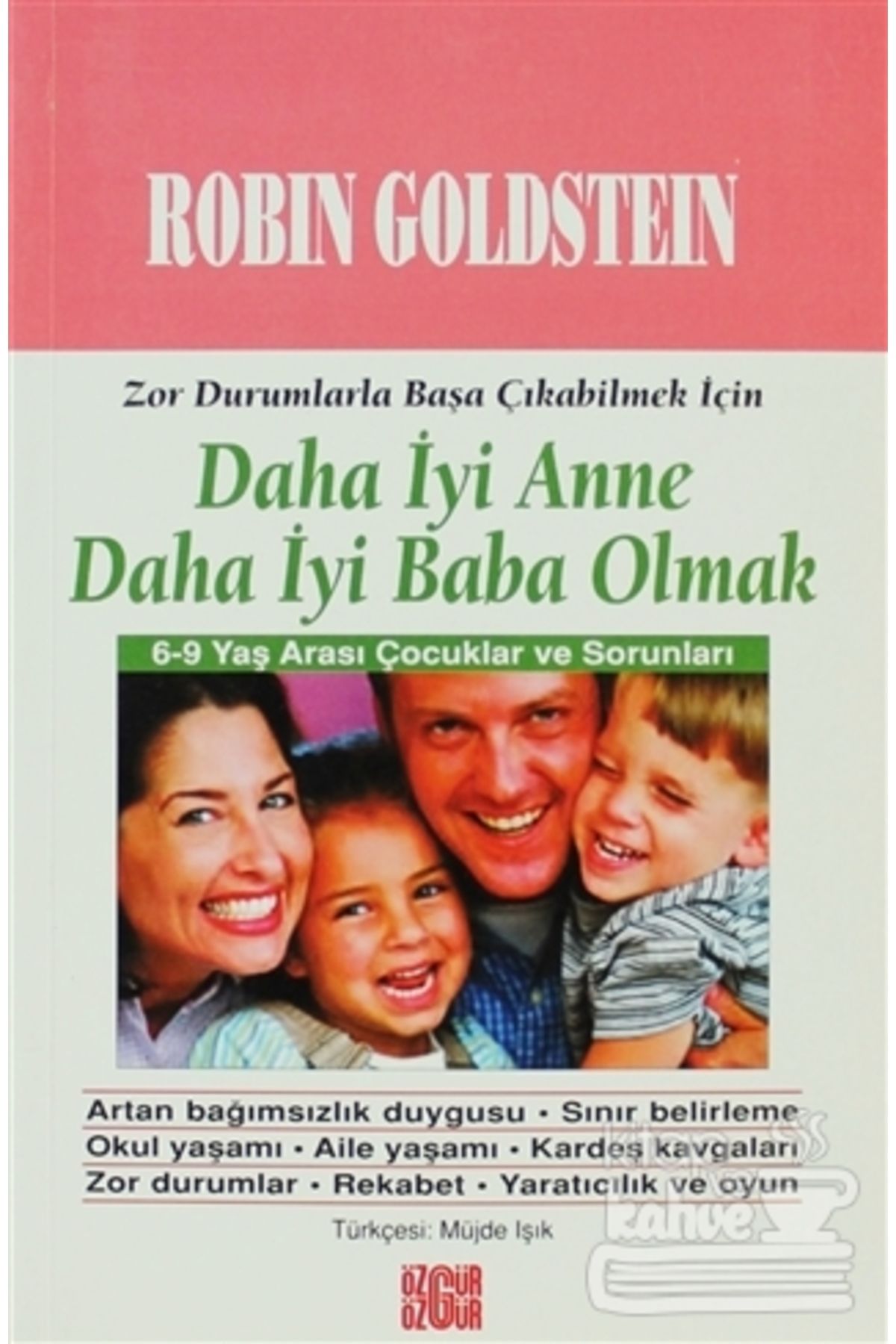 Özgür Yayınları Daha İyi Anne Daha İyi Baba Olmak/Özgür Yayınları/Robin Goldstein