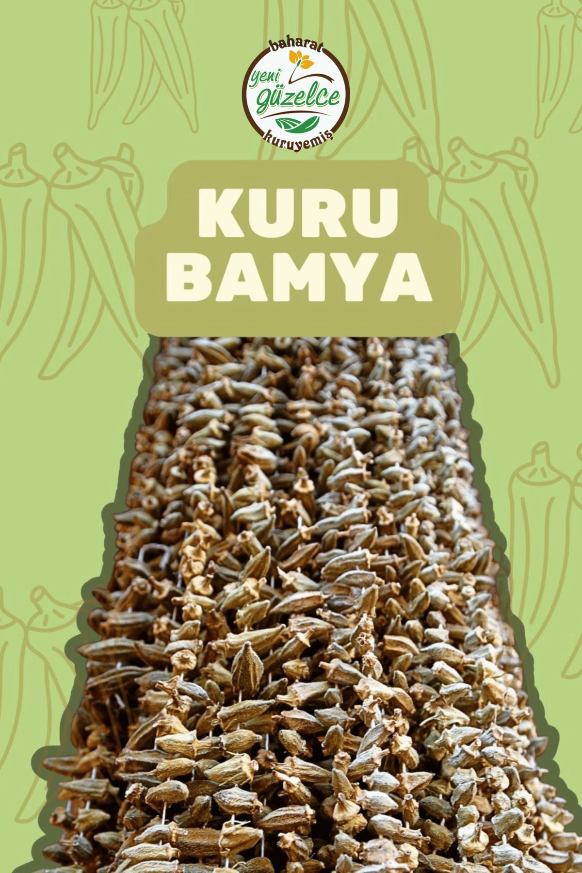 YENİ GÜZELCE Kuru Çiçek Bamya 500 gr.