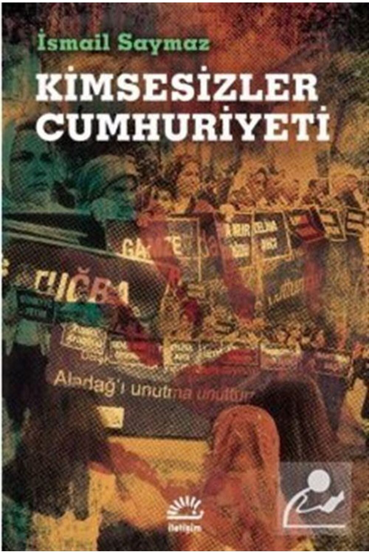 İletişim Yayınları Kimsesizler Cumhuriyeti