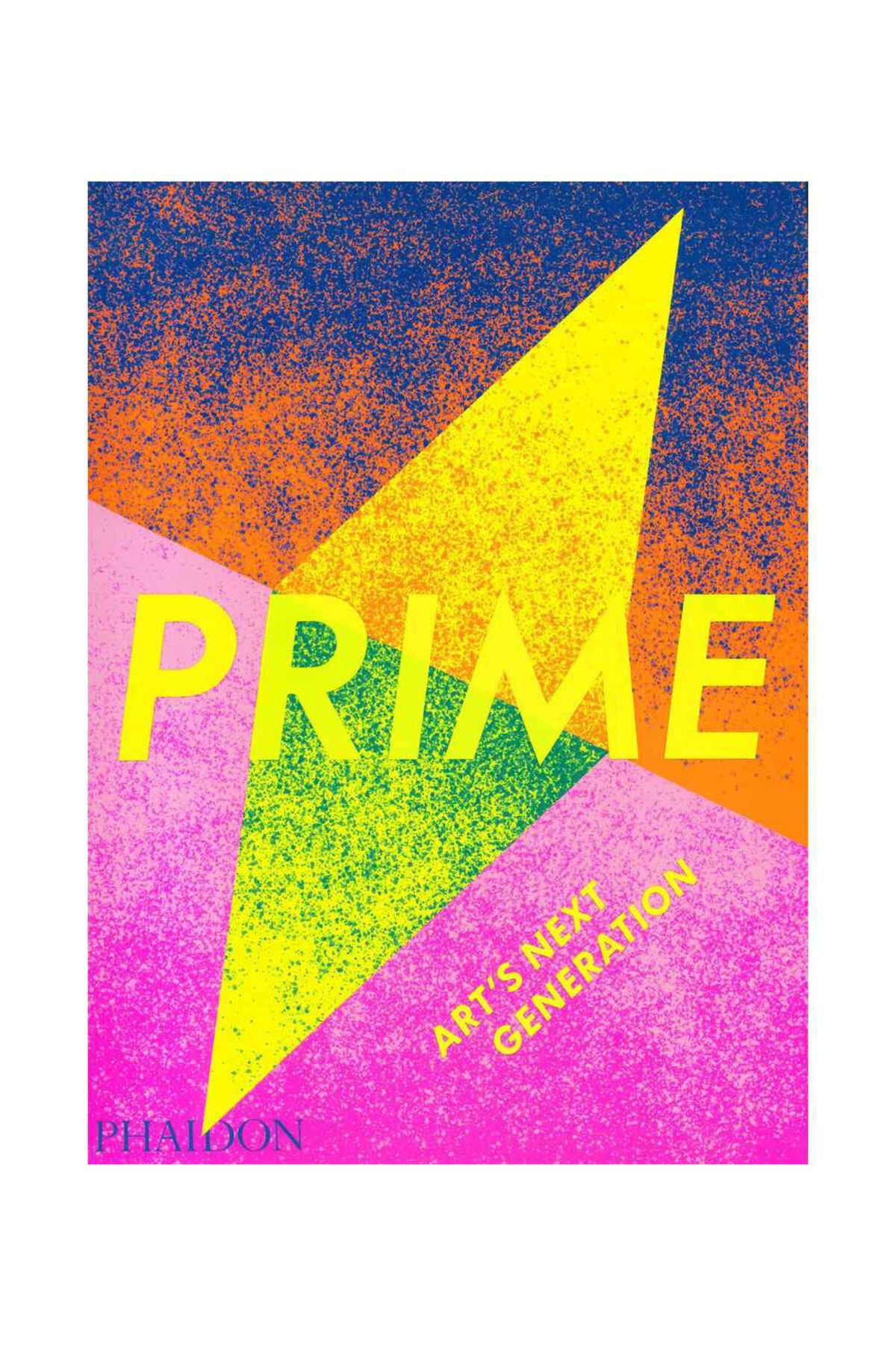 Phaidon Prime, Arts Next Generation 9781838662448