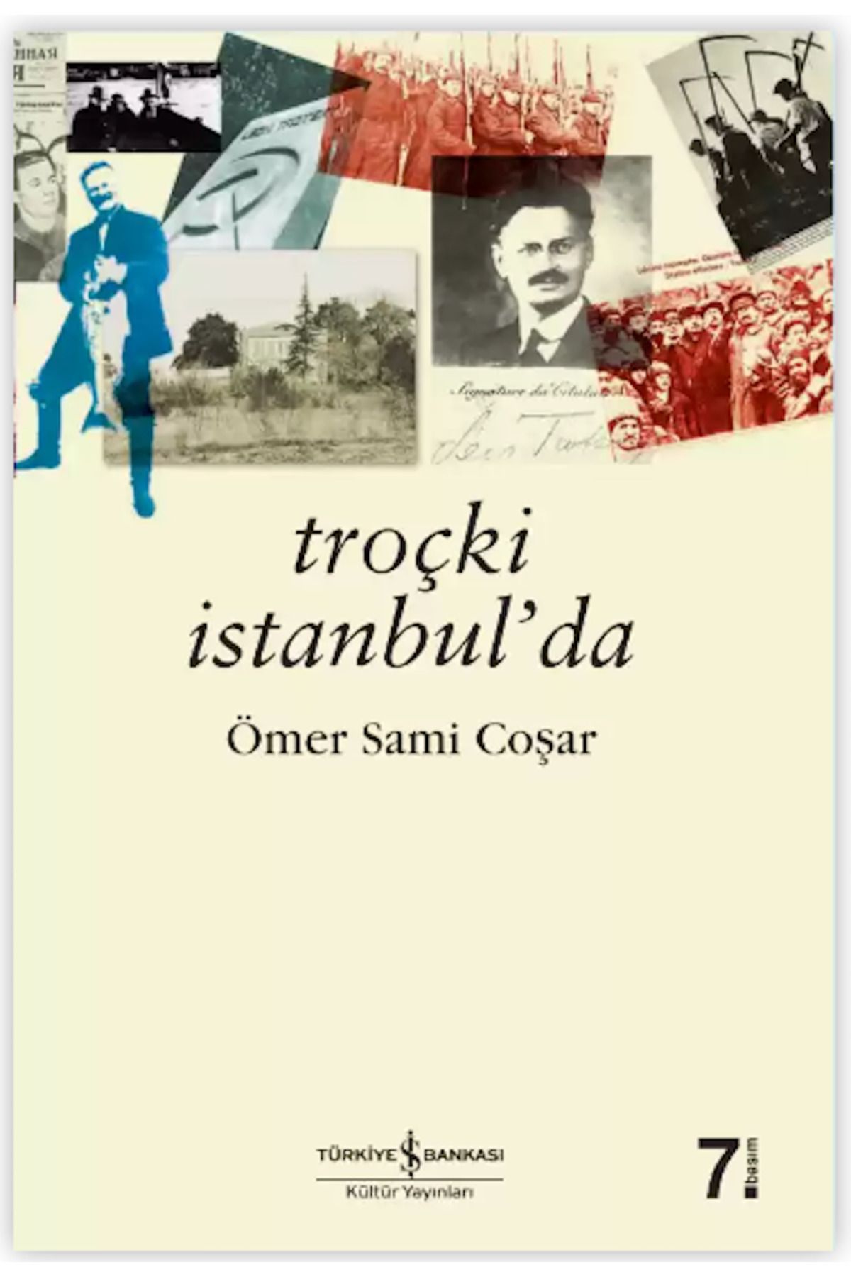 TÜRKİYE İŞ BANKASI KÜLTÜR YAYINLARI Troçki İstanbul’da - Ömer Sami Coşar - Anı  Barkod : 9789944888820