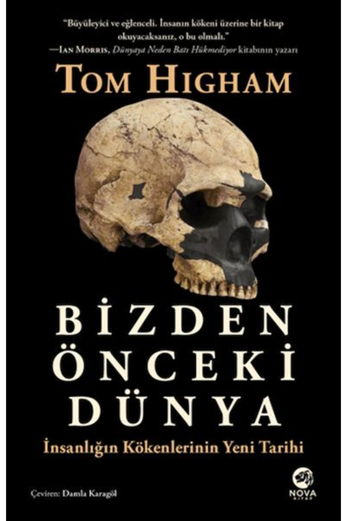 nova kitap Bizden Önceki Dünya: İnsanlığın Kökenlerinin Yeni Tarihi