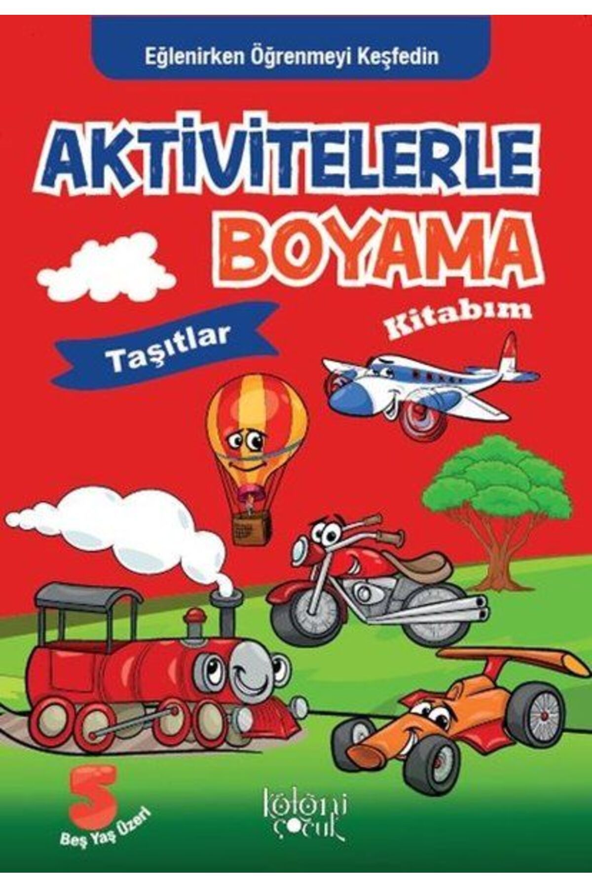 Koloni Çocuk Taşıtlar - Aktivitelerle Boyama Kitabım