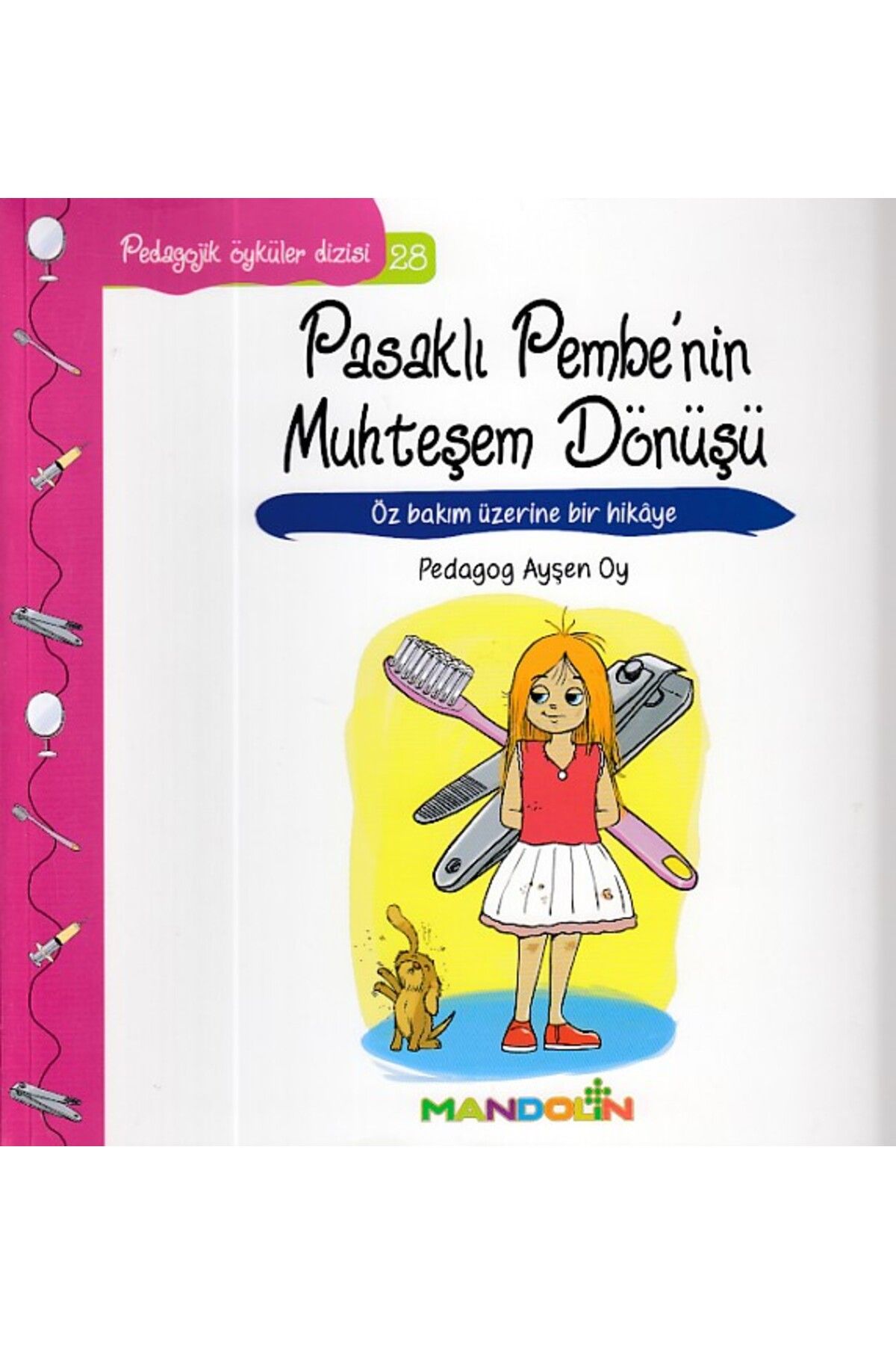 Mandolin Yayınları Pedagojik Öyküler 28 - Pasaklı Pembenin Muhteşem Dönüşü