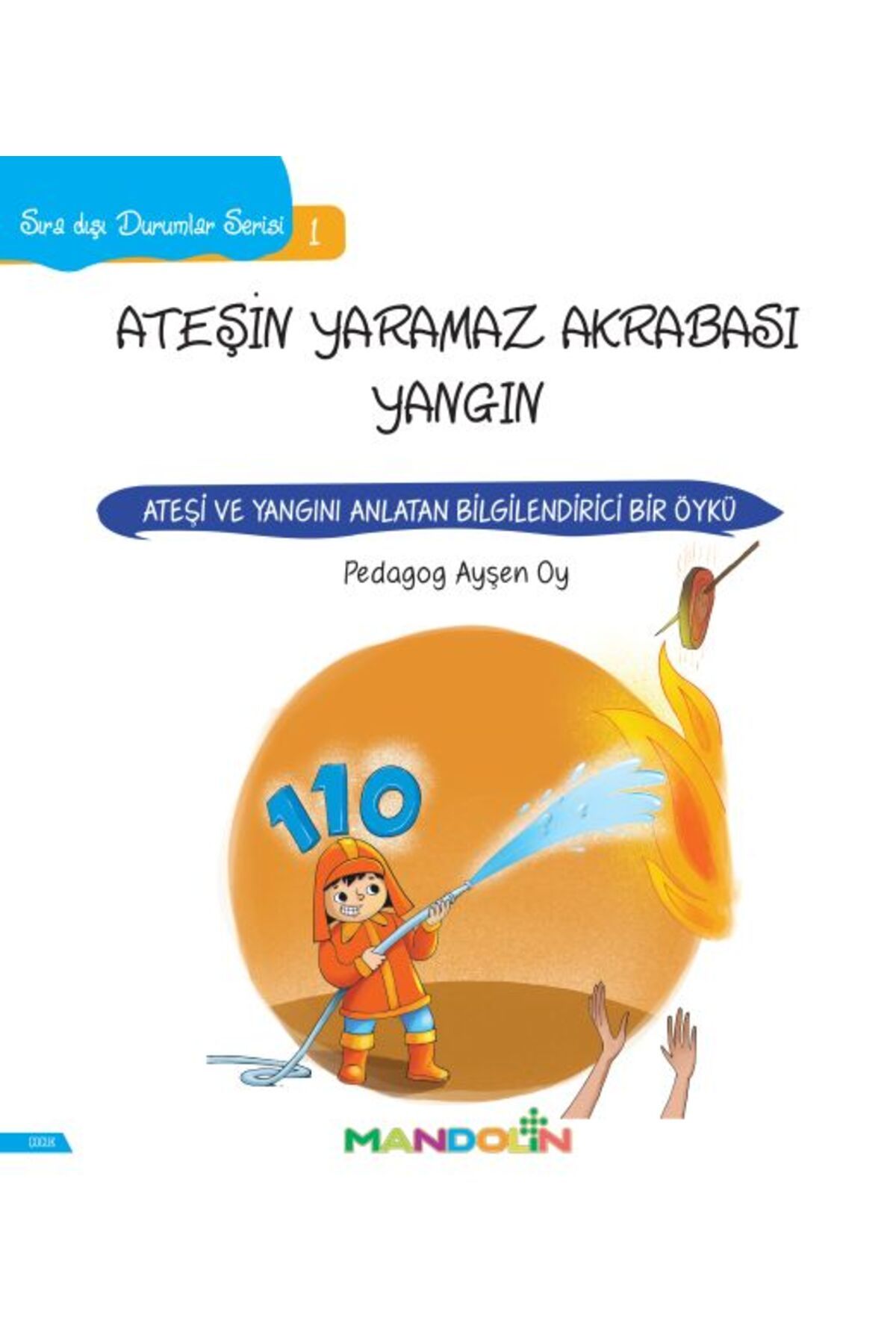 Mandolin Yayınları Ateşin Yaramaz Akrabası Yangın - Sıra Dışı Durumlar Serisi 1