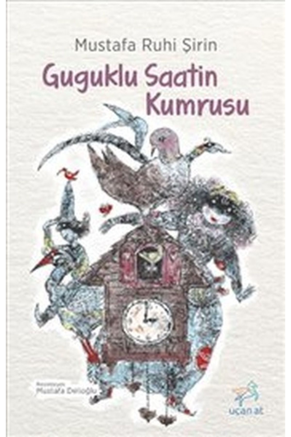 Uçan At Yayınları Guguklu Saatin Kumrusu