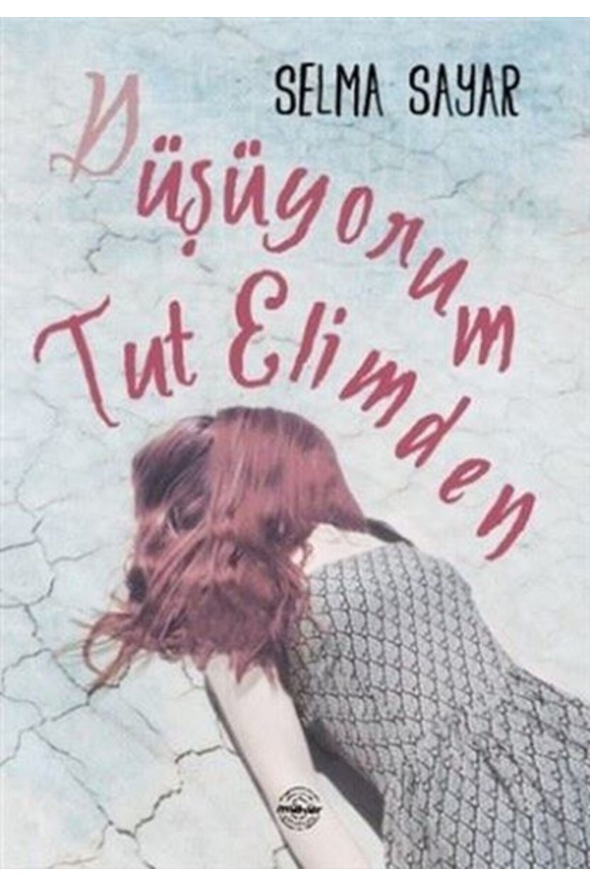 Türk Dil Kurumu Yayınları Düşüyorum Tut Elimden