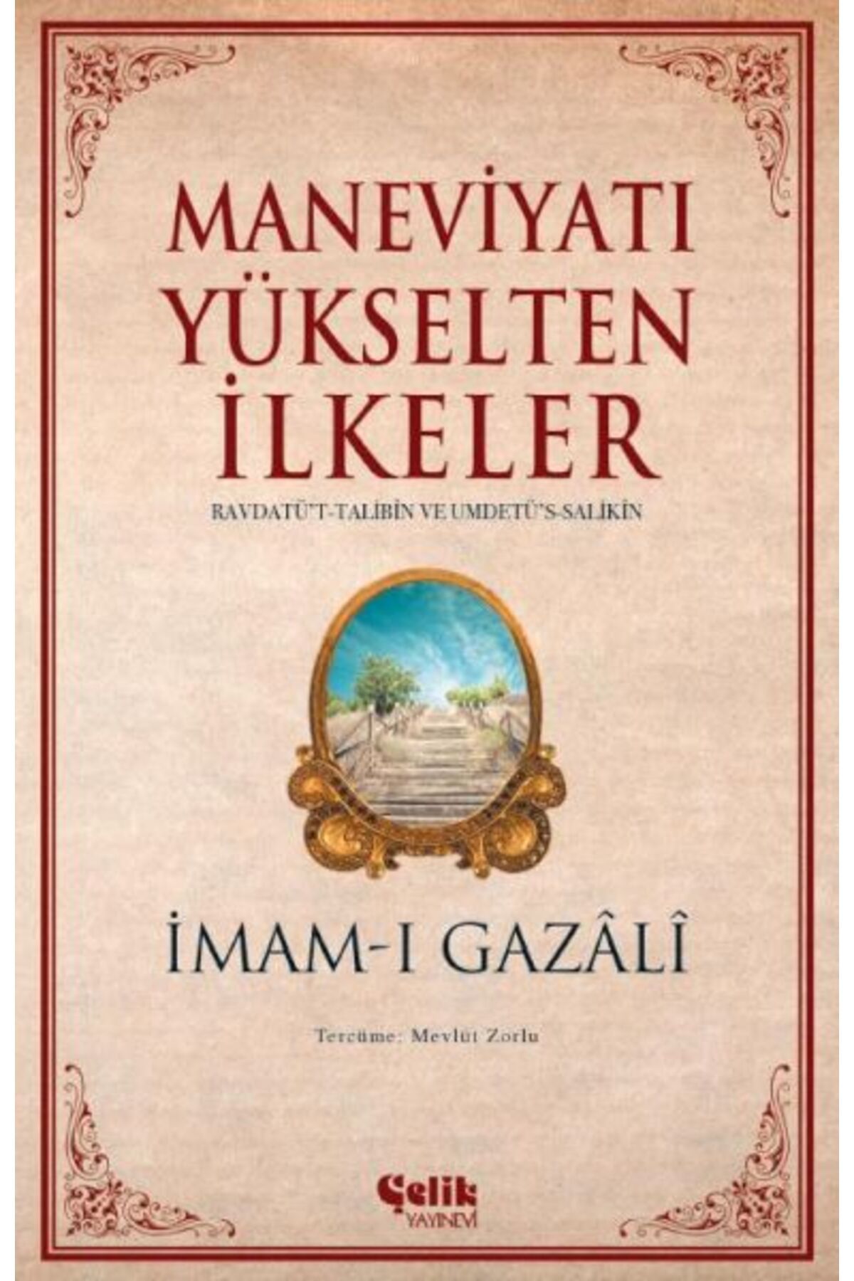 Çelik Yayınevi Maneviyatı Yükselten İlkeler