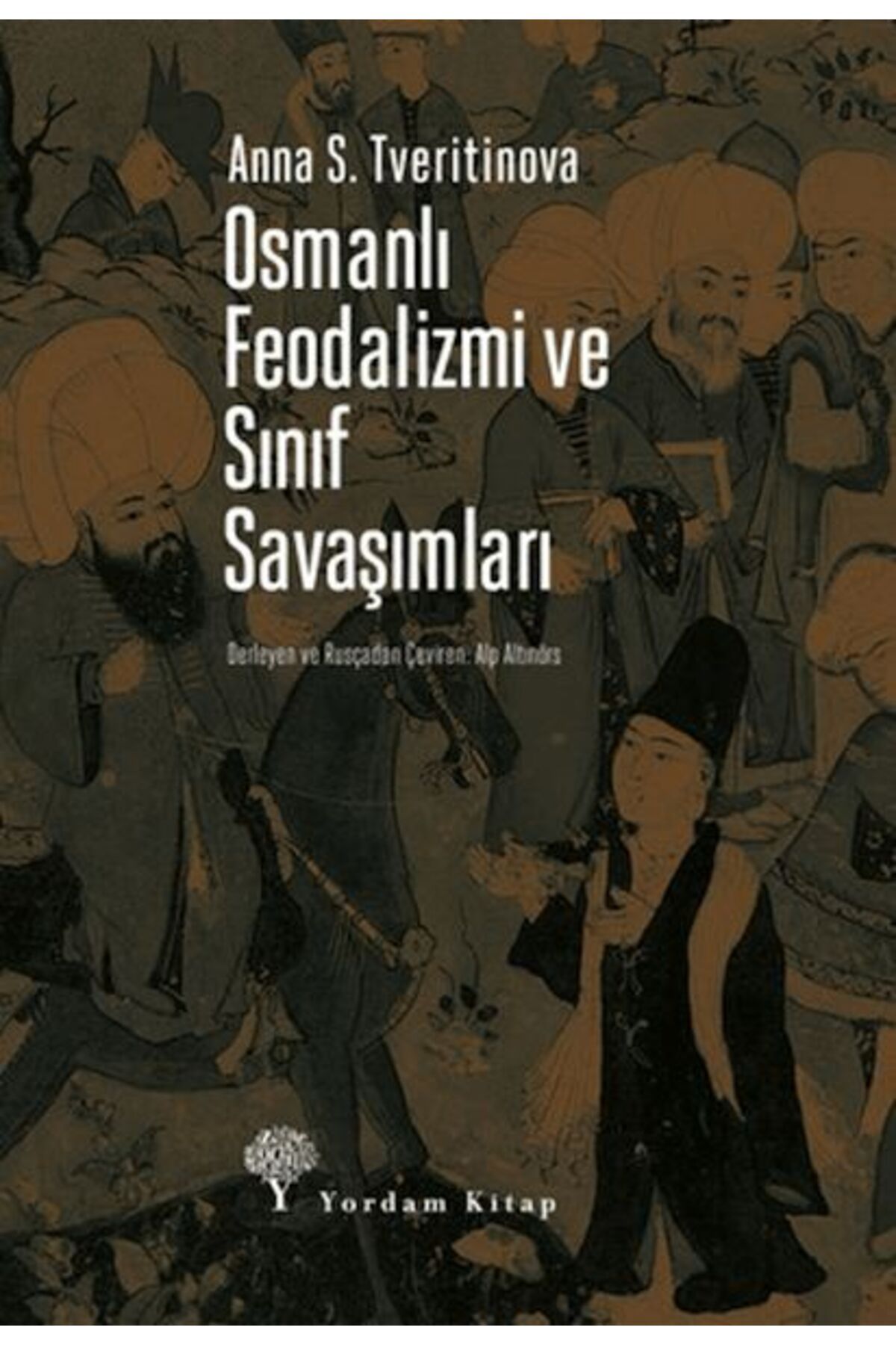 Yordam Kitap Osmanlı Feodalizmi ve Sınıf Savaşımları