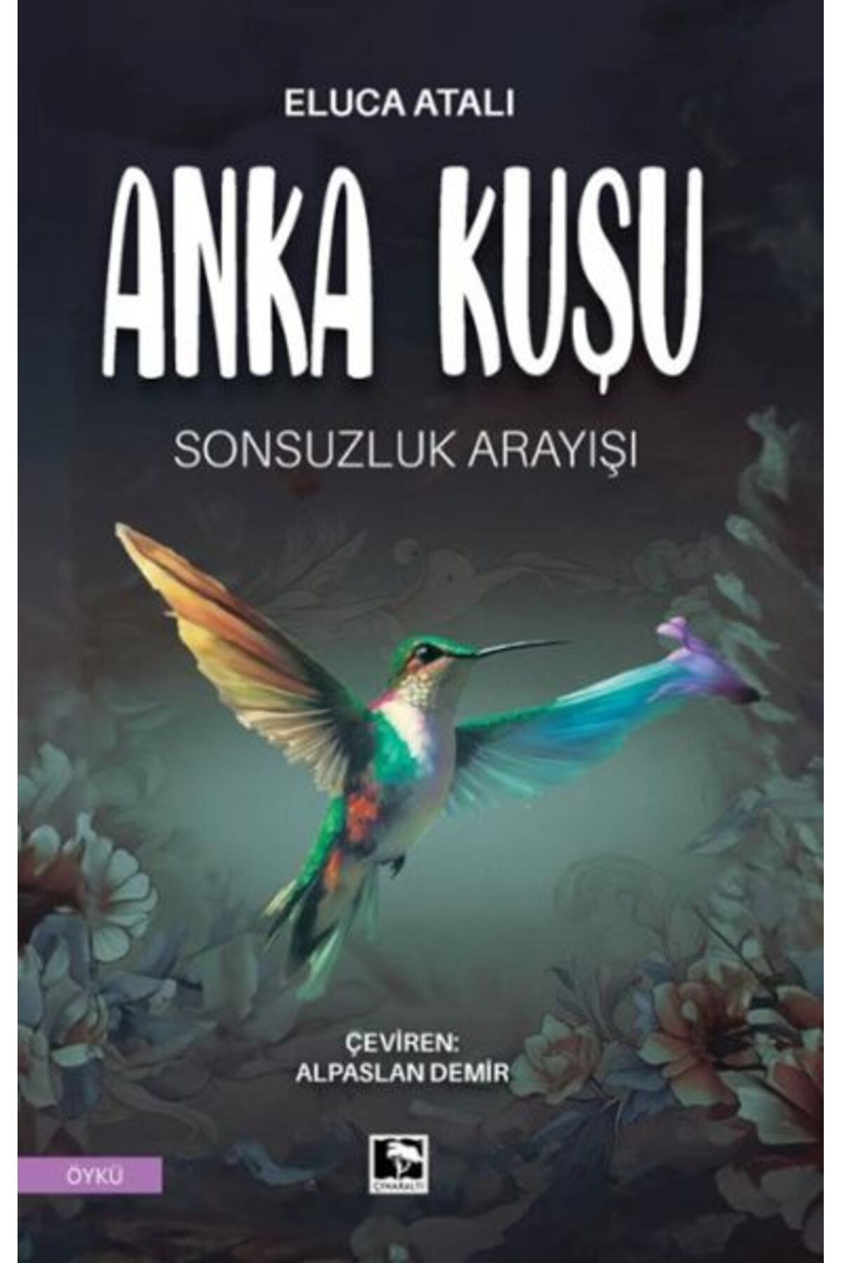 Çınaraltı Yayınları Anka Kuşu Sonsuzluk Arayışı