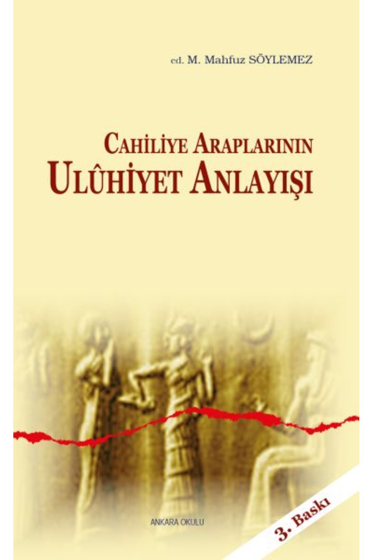 Ankara Okulu Yayınları Cahiliye Araplarının Uluhiyet Anlayışı