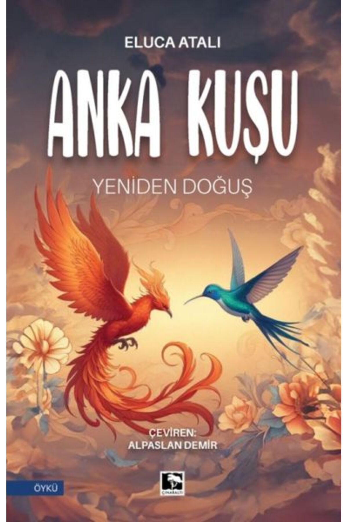 Çınaraltı Yayınları Anka Kuşu Yeniden Doğuş