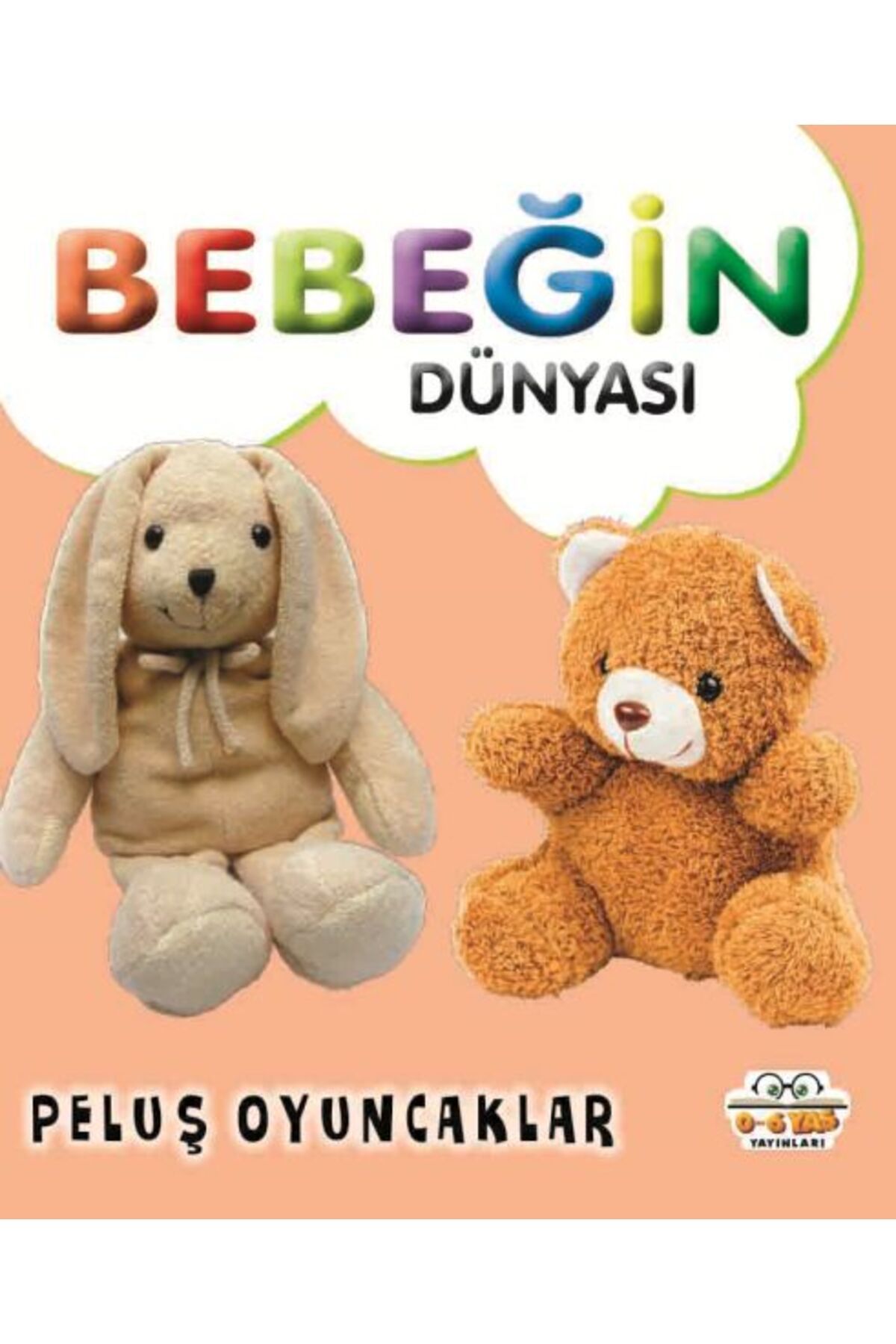 0-6 Yaş Yayınları Bebeğin Dünyası Peluş Oyuncaklar