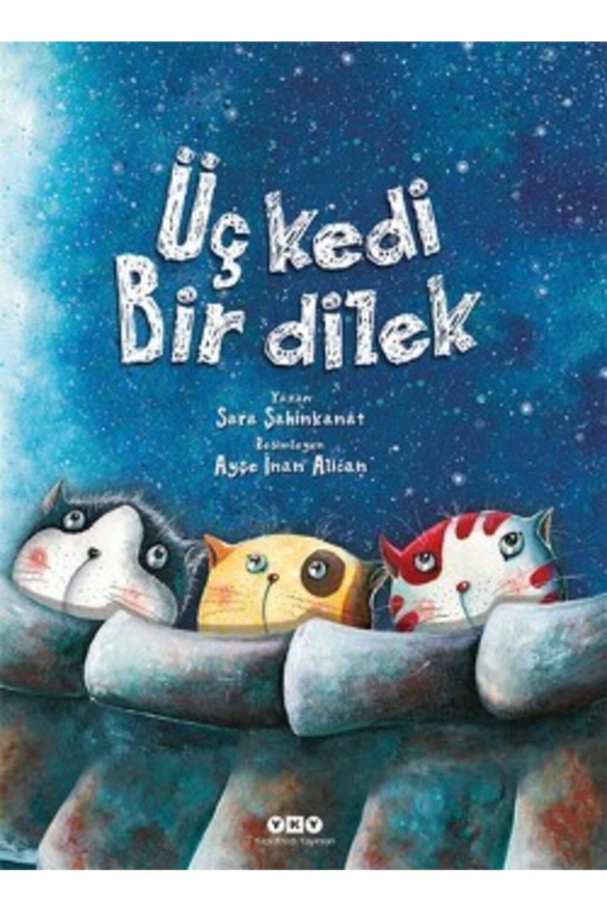 Yapı Kredi Yayınları Üç Kedi Bir Dilek - - Arslan Sayman & Sara Şahinkanat