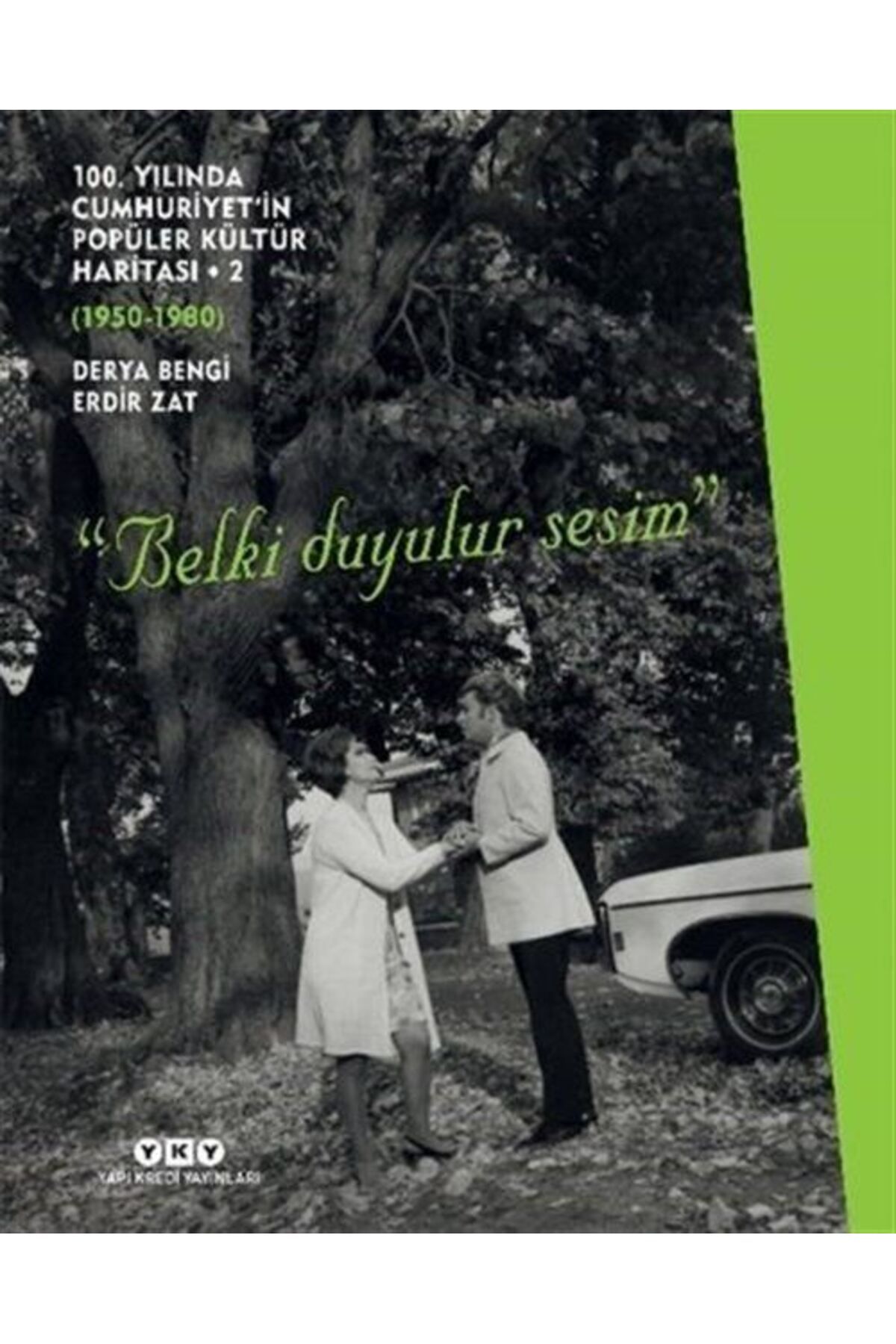 Yapı Kredi Yayınları 100. Yılında Cumhuriyet'in Popüler Kültür Haritası 2 (1950-1980) "Belki Duyulur Sesim" (Karton Ka...