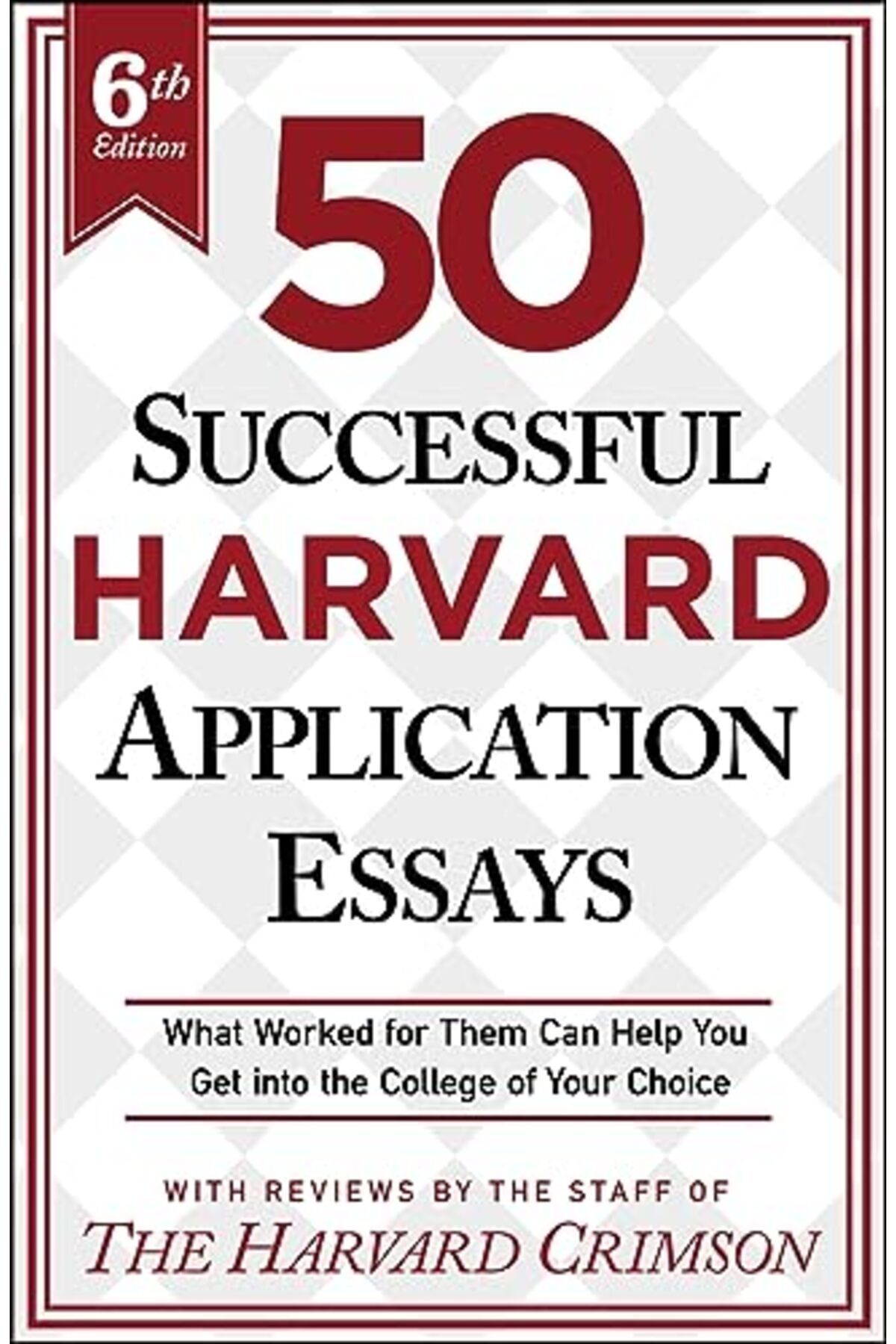 St. Martin'S Press-50 Successful Harvard Application Essays, 6th Edition: What Worked for Them Can Help You Get Into th 1