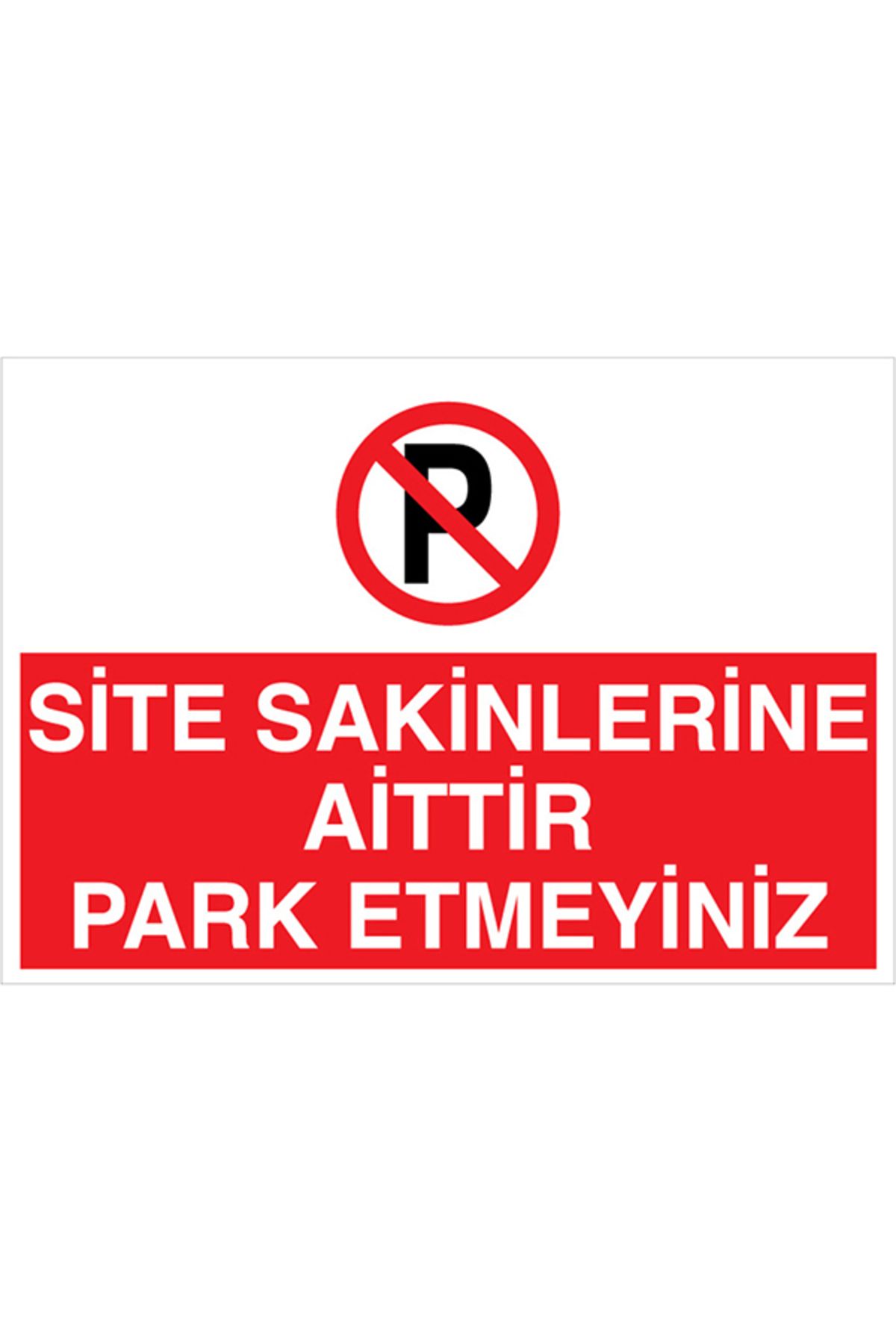 Uytab Site Sakinlerine Aittir Park Etmeyiniz Uyarı Tabelası - 20x30 Alüminyum Kompozit Panel - PY9