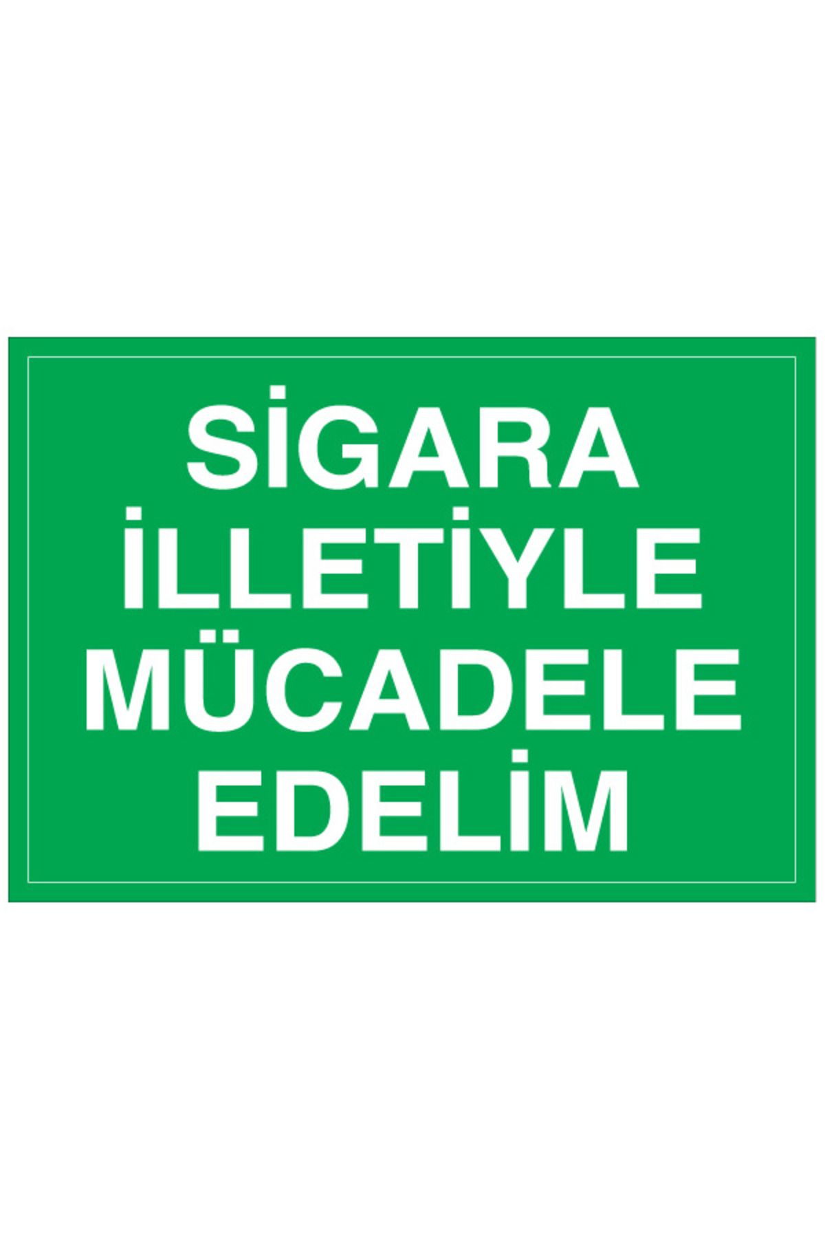 Uytab Sigara İlletiyle Mücadele edelim Uyarı Tabelası - 20x30 Alüminyum Kompozit Panel - SİG5