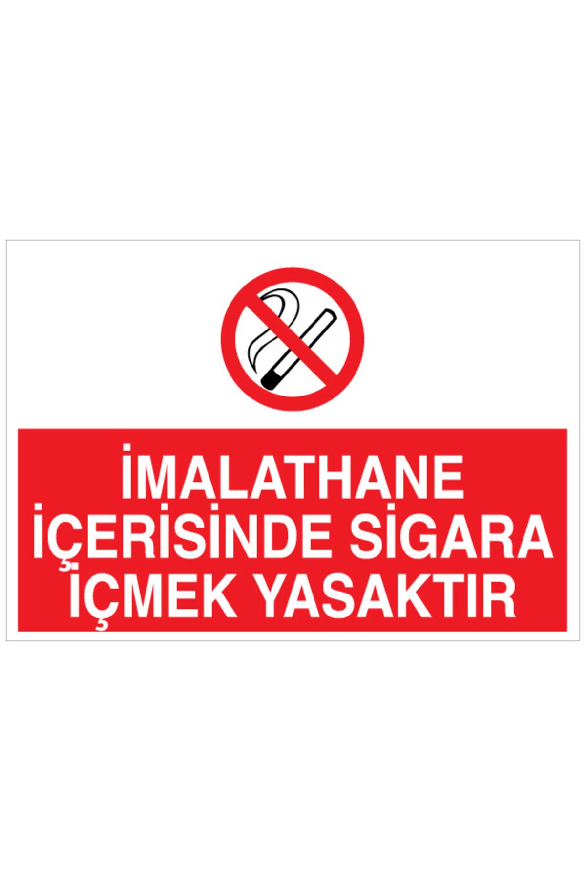Uytab İmalathane İçerisinde Sigara İçmek Yasaktır Uyarı Tabelası - 20x30 Alüminyum Kompozit Panel - SİG19