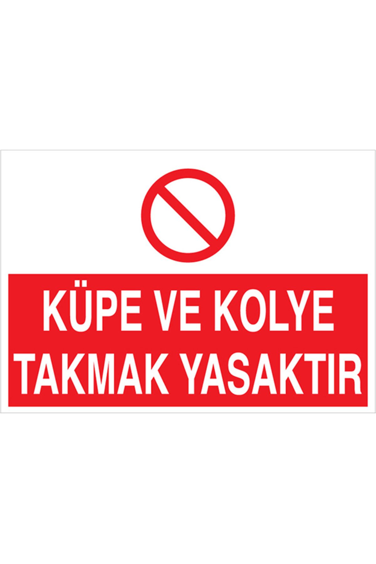 Uytab Küpe Ve Kolye Takmak Yasaktır Uyarı Tabelası - 20x30 Alüminyum Kompozit Panel - YAS5