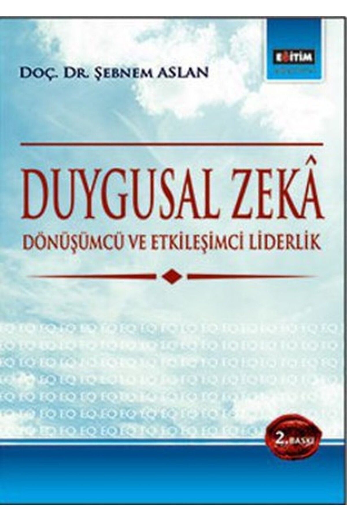 Eğitim Yayınevi Duygusal Zeka Dönüşümcü ve Etkileşimci Liderlik