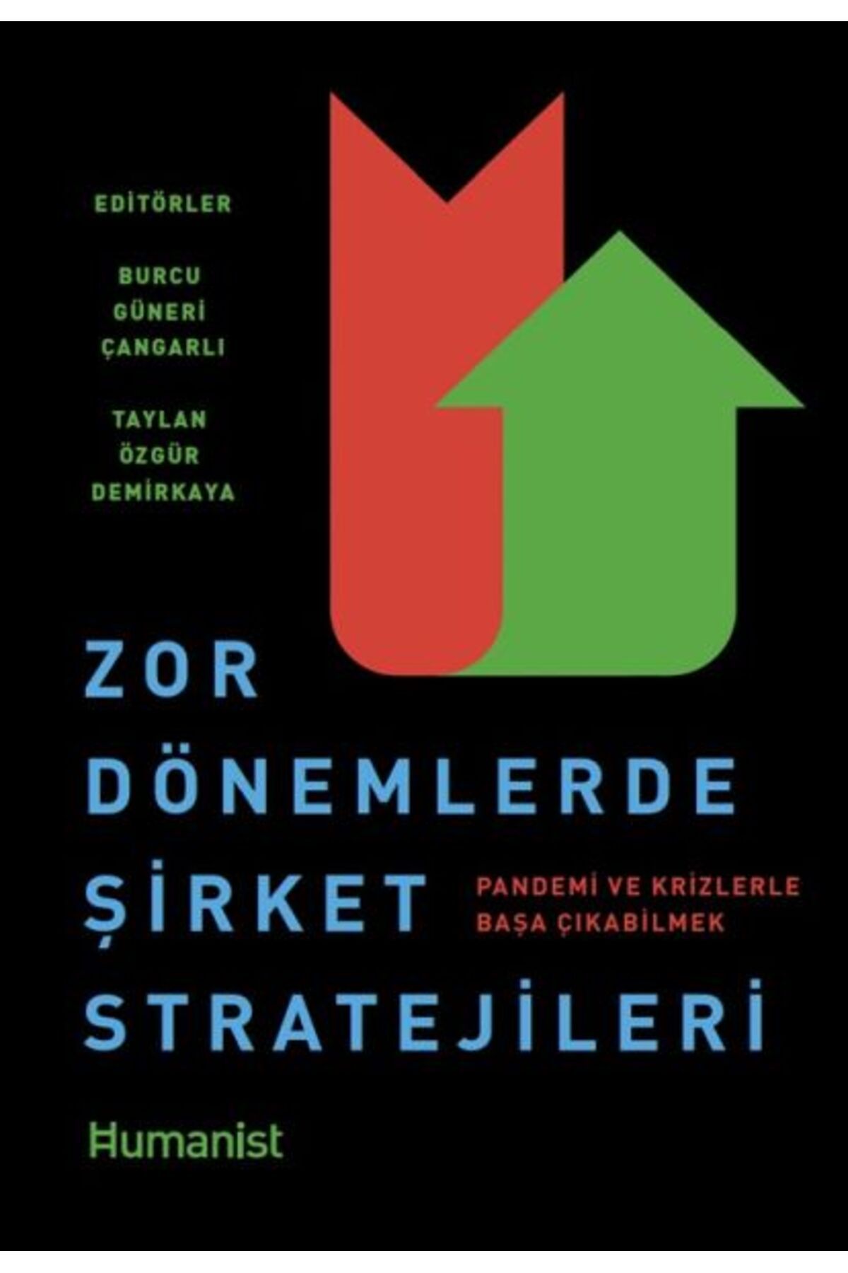 Hümanist Kitap Yayıncılık Zor Dönemlerde Şirket Stratejileri: Pandemi ve Krizlerle Başa Çıkabilmek