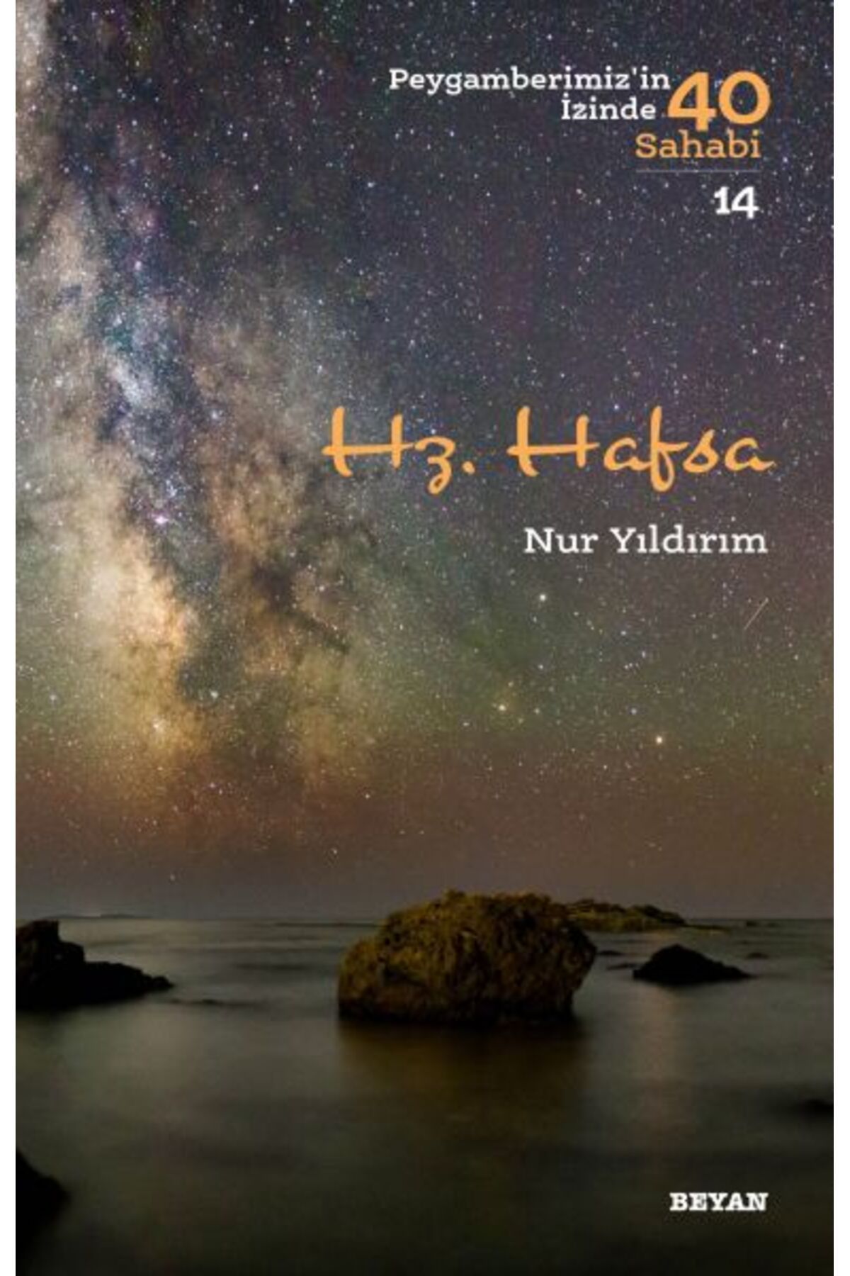 Beyan Yayınları Hz. Hafsa - Peygamberimiz'in İzinde 40 Sahabi - 14