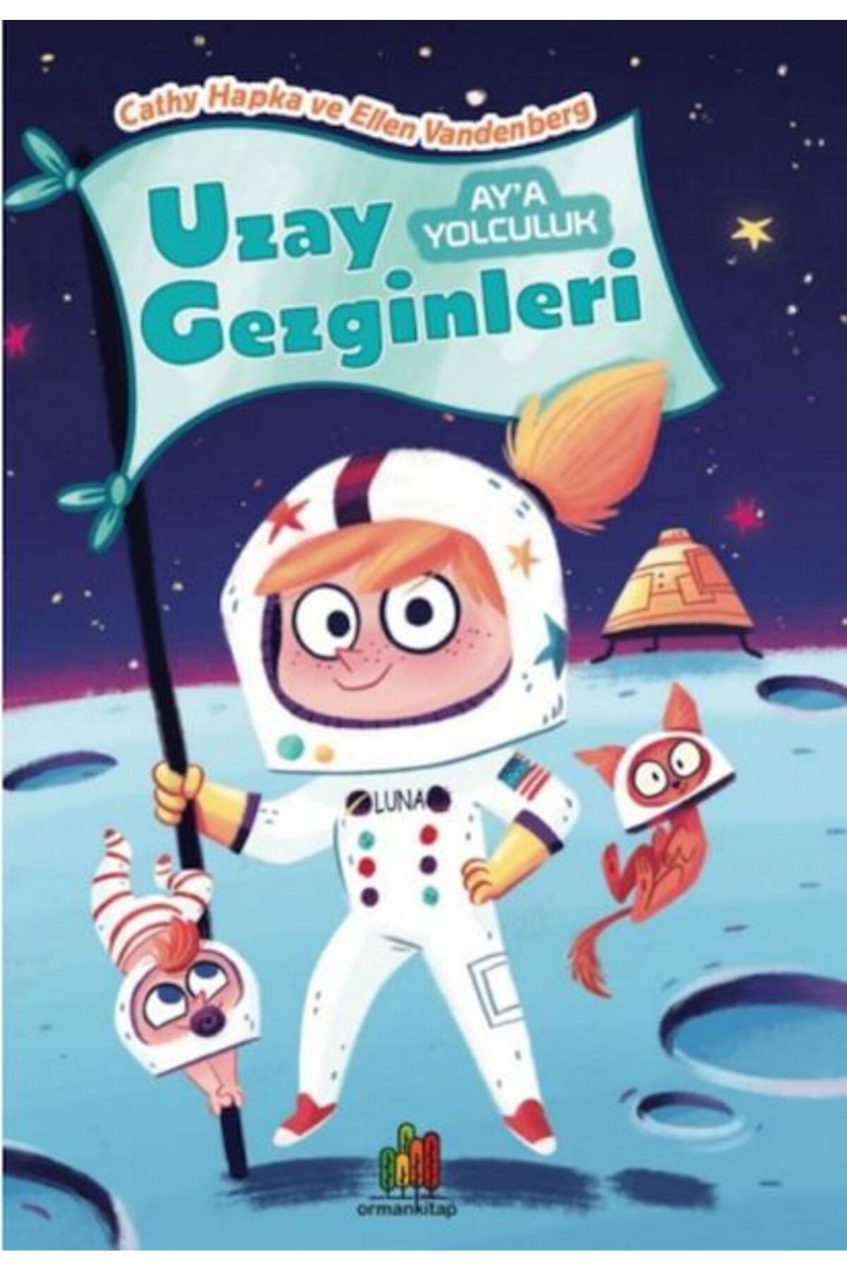 Orman Kitap Uzay Gezginleri - Ay’A Yolculuk