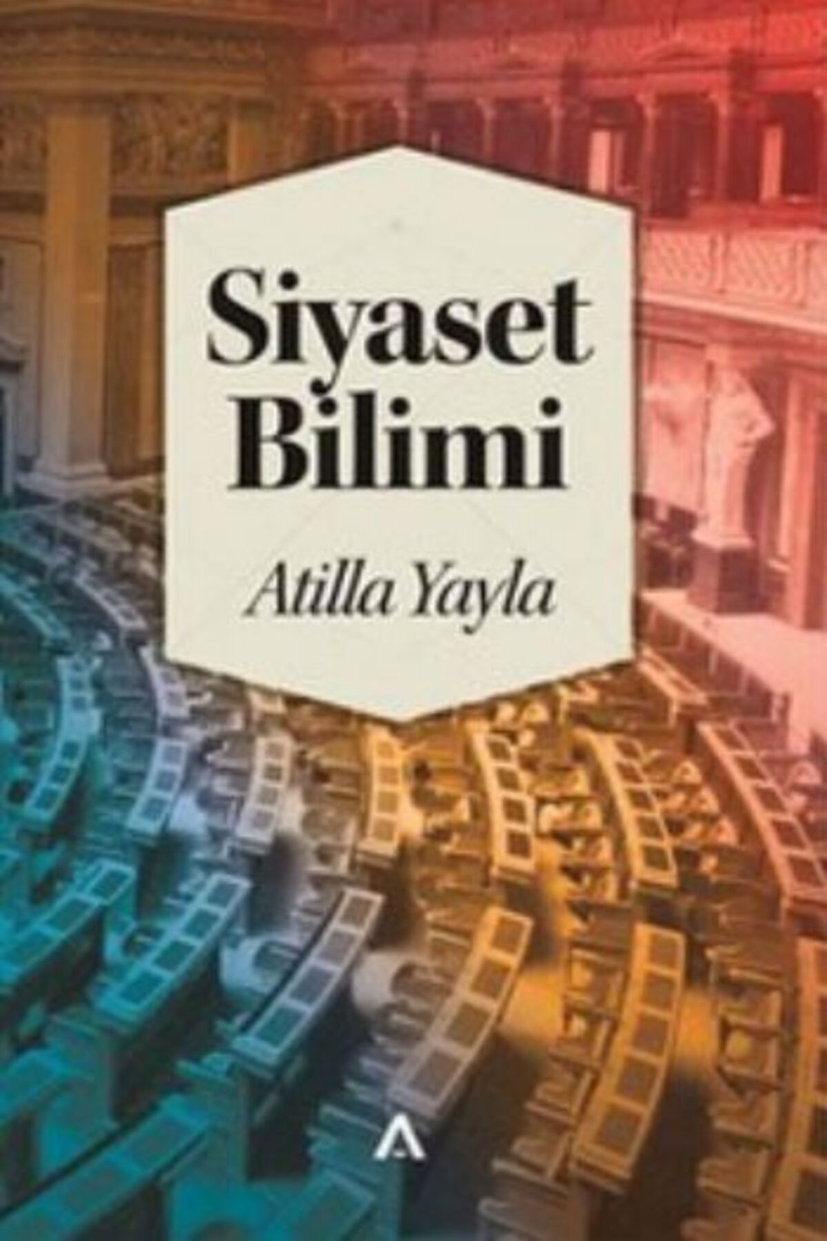 Adres Yayınları Siyaset Bilimi / Atilla Yayla