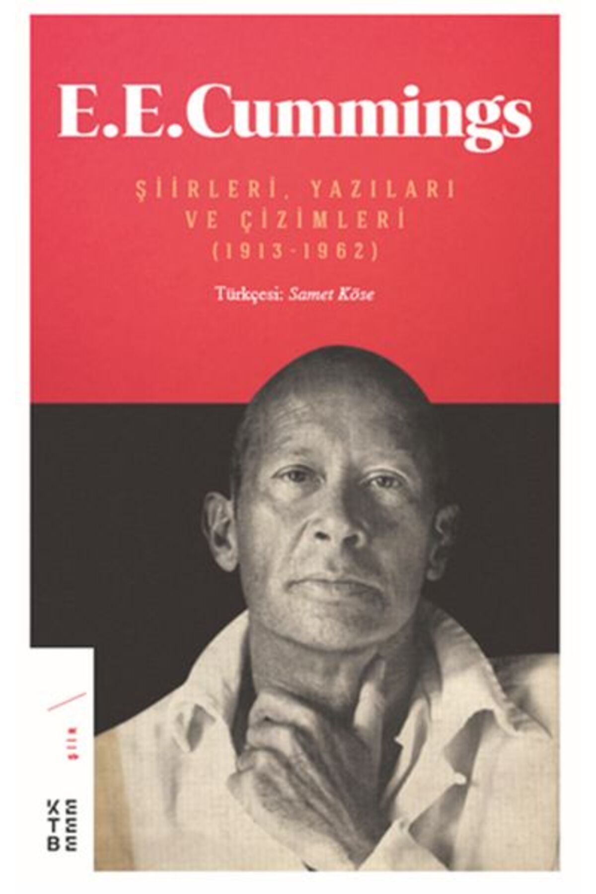 Ketebe Yayınları E. E. Cummings - Şiirleri, Yazıları ve Çizimleri (1913-1962)