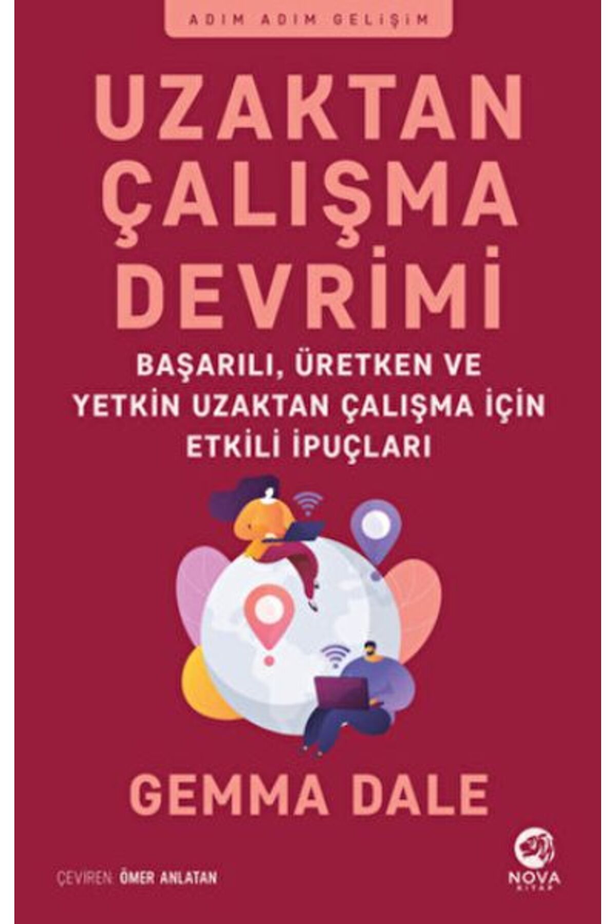 nova kitap Uzaktan Çalışma Devrimi: Başarılı, Üretken ve Yetkin Uzaktan Çalışma için Etkili İpuçları