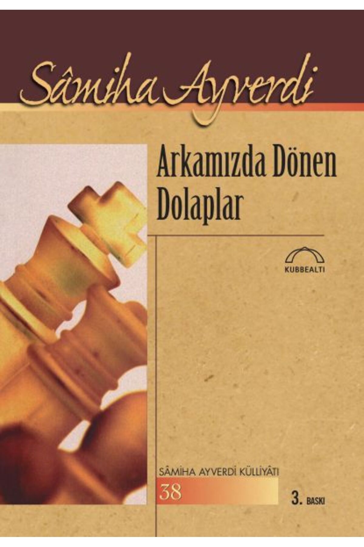 Kubbealtı Neşriyatı Yayıncılık Arkamızda Dönen Dolaplar