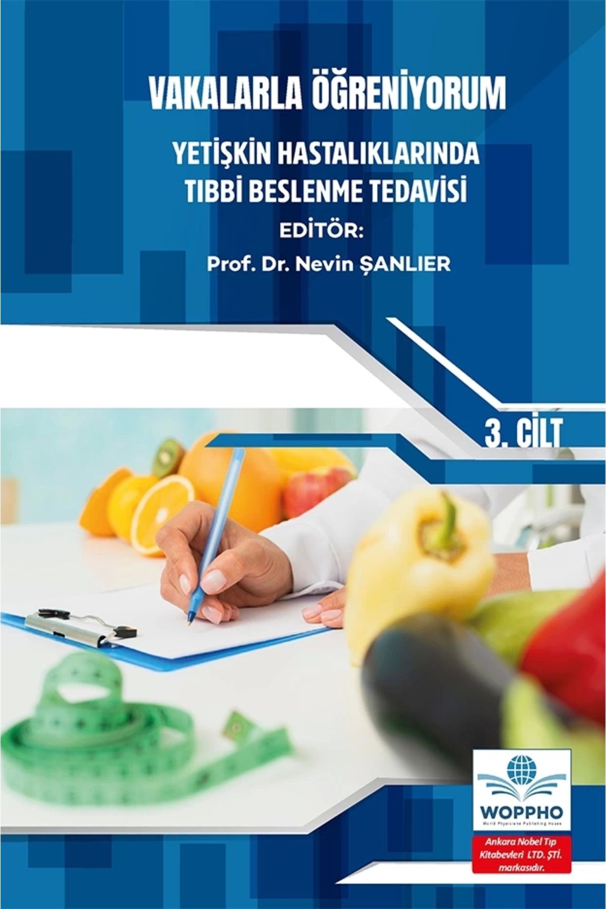 Ankara Nobel Tıp Kitapevleri Vakalarla Öğreniyorum: Yetişkin Hastalıklarında Tıbbi Beslenme Tedavisi -3