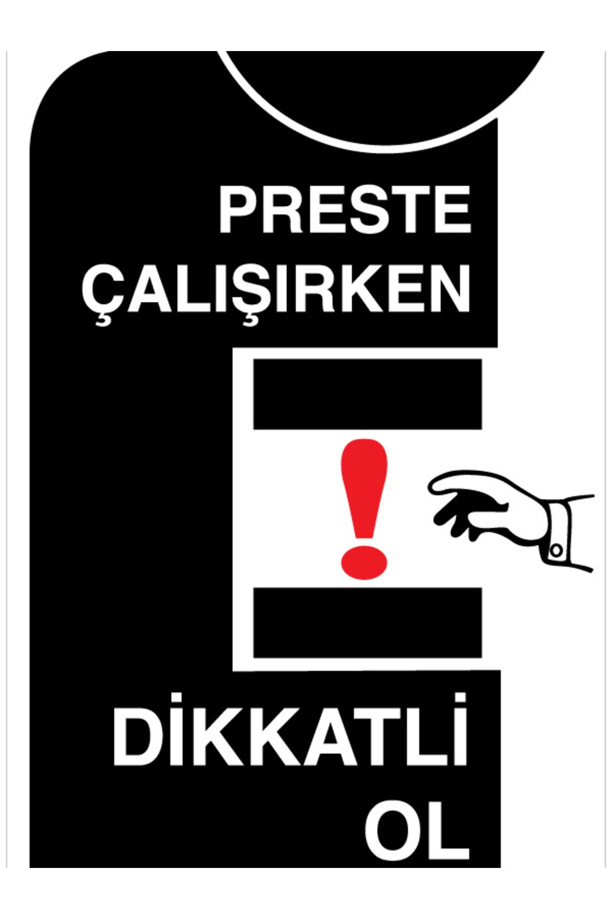 Uytab Preste Çalışırken Dikkatli Ol Uyarı Tabelası - 20x30 Alüminyum Kompozit Panel - PGM16