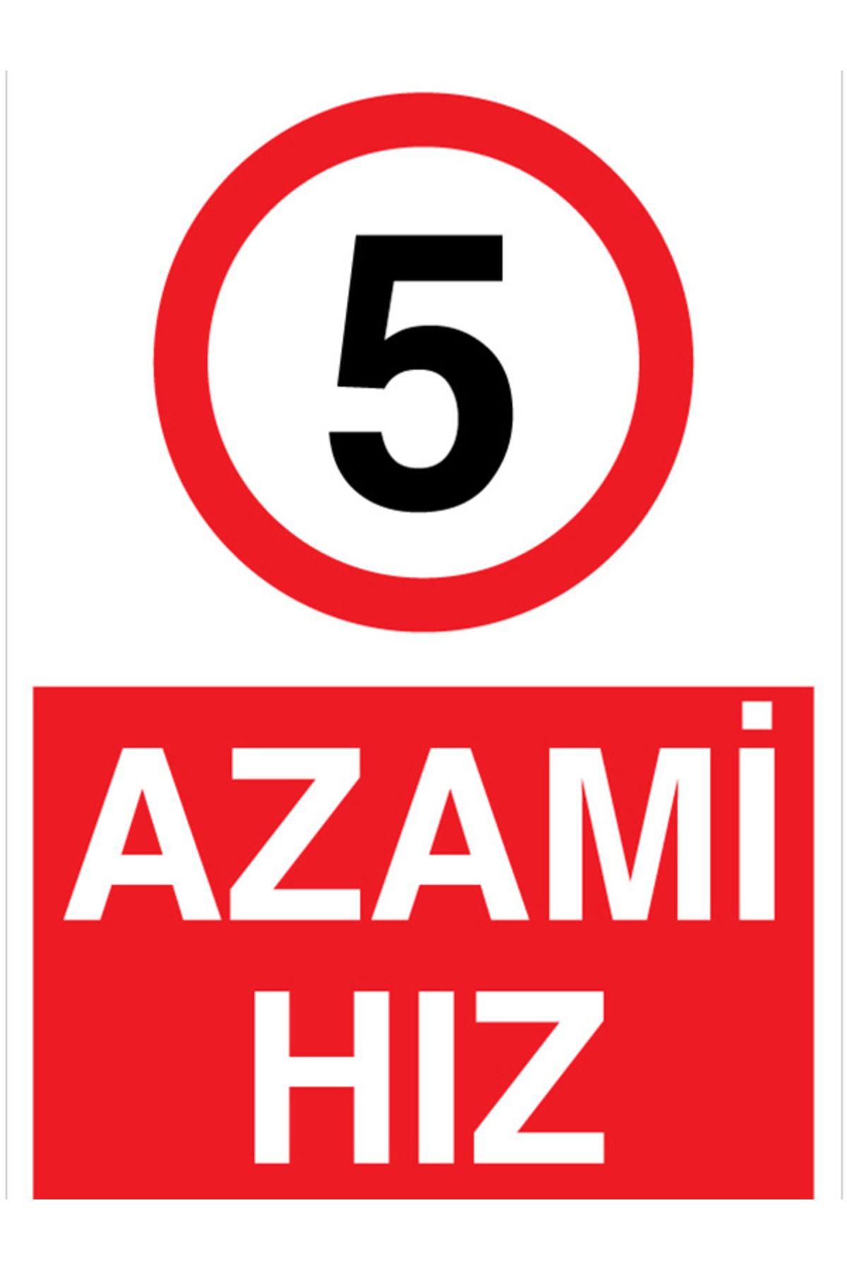 Uytab Azami Hız 5 Uyarı Tabelası - 20x30 Alüminyum Kompozit Panel - ŞAKY68